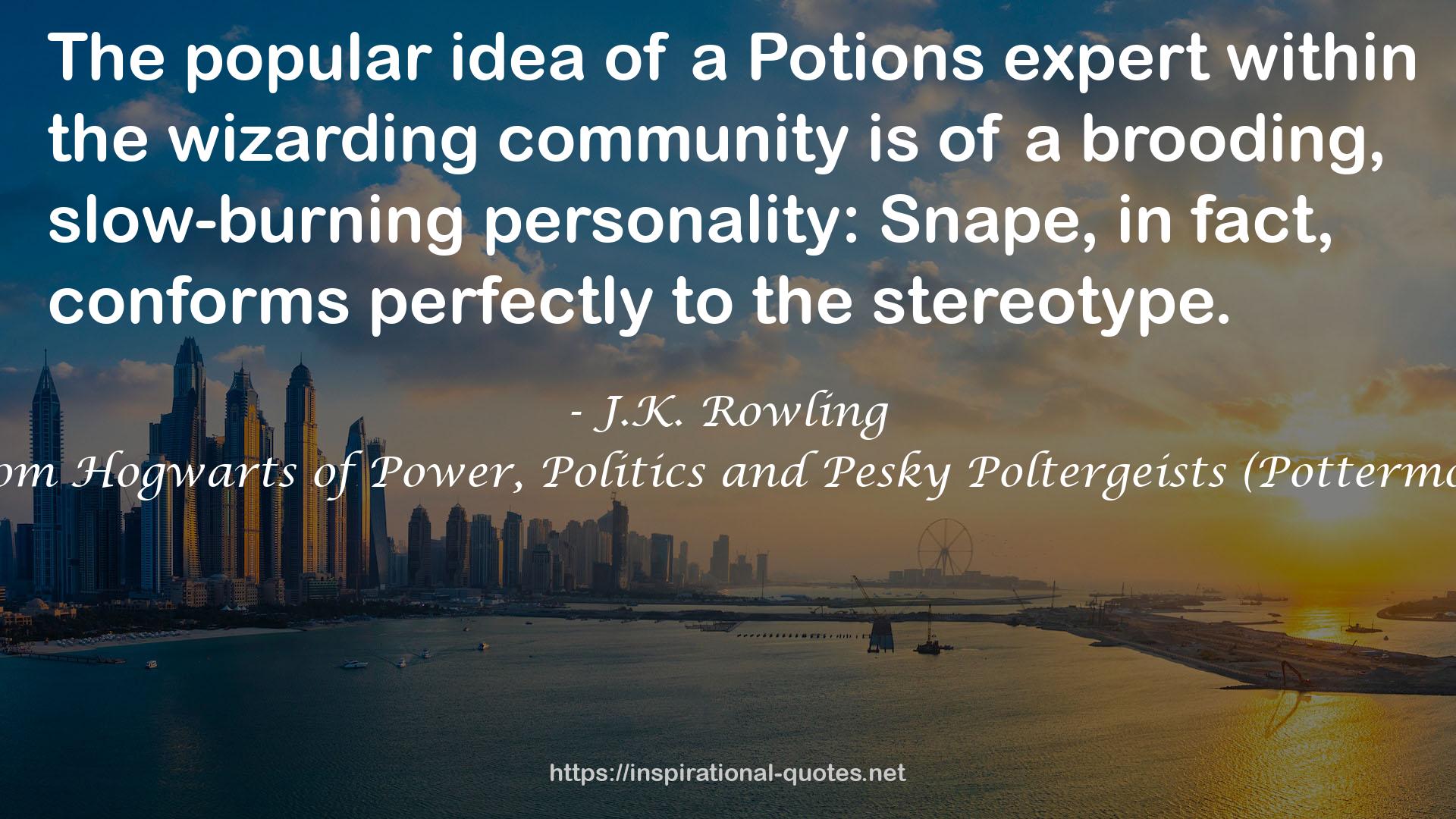 Short Stories from Hogwarts of Power, Politics and Pesky Poltergeists (Pottermore Presents, #2) QUOTES
