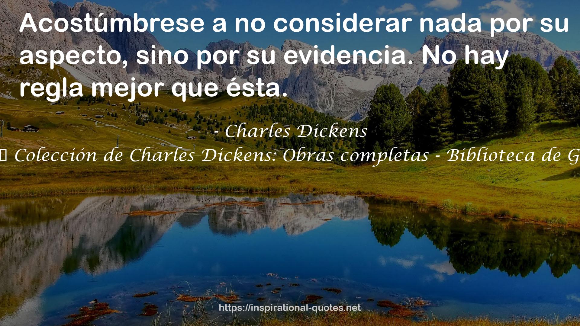 Obras Completas ─ Colección de Charles Dickens: Obras completas - Biblioteca de Grandes Escritores QUOTES