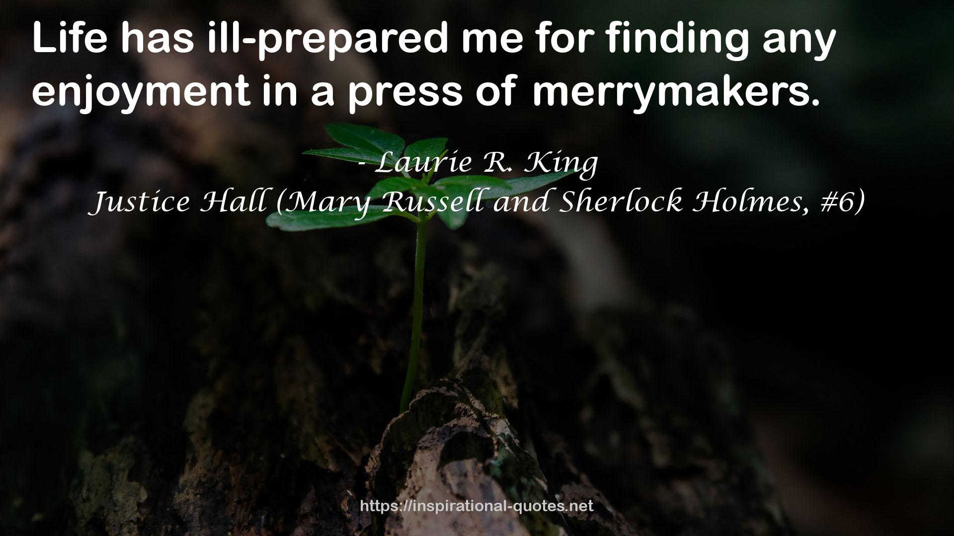 Justice Hall (Mary Russell and Sherlock Holmes, #6) QUOTES