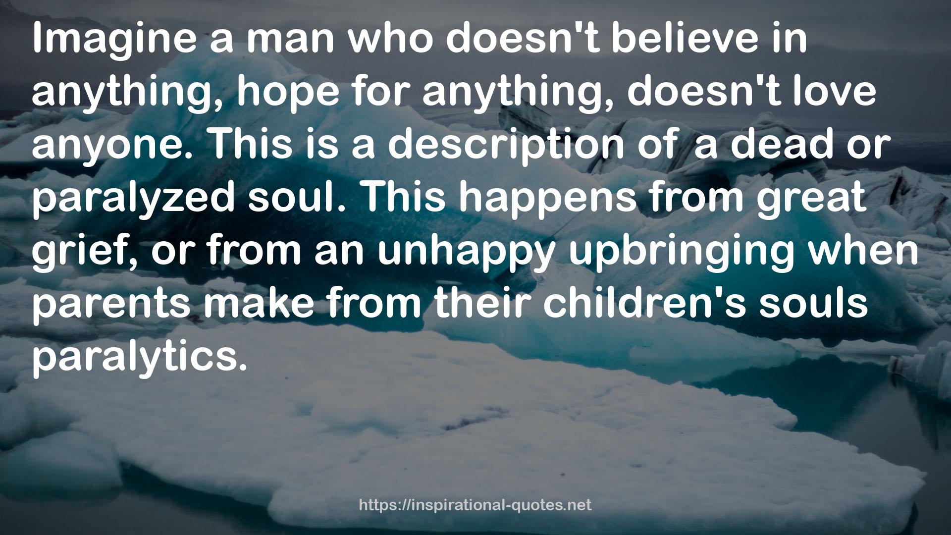 an unhappy upbringing  QUOTES