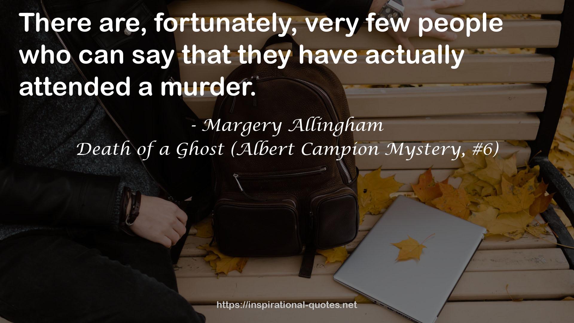 Death of a Ghost (Albert Campion Mystery, #6) QUOTES