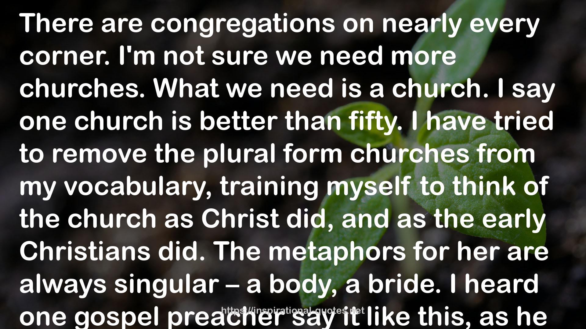 the plural form churches  QUOTES