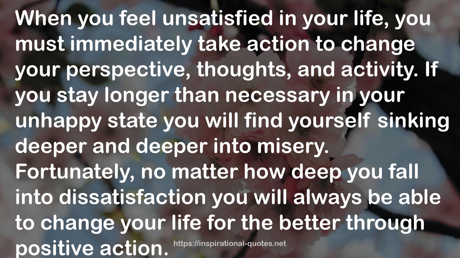 your unhappy state  QUOTES