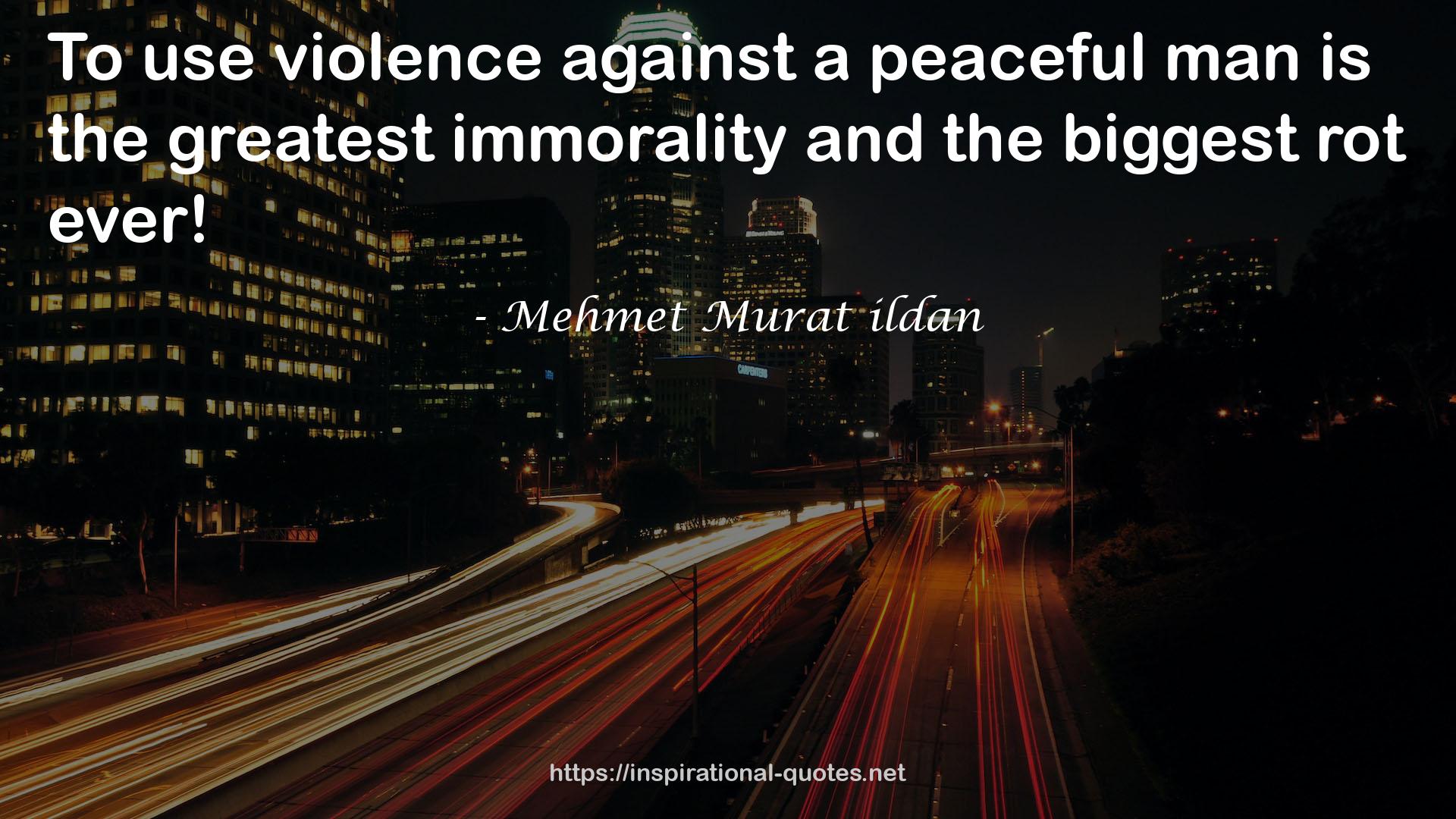 the greatest immorality  QUOTES