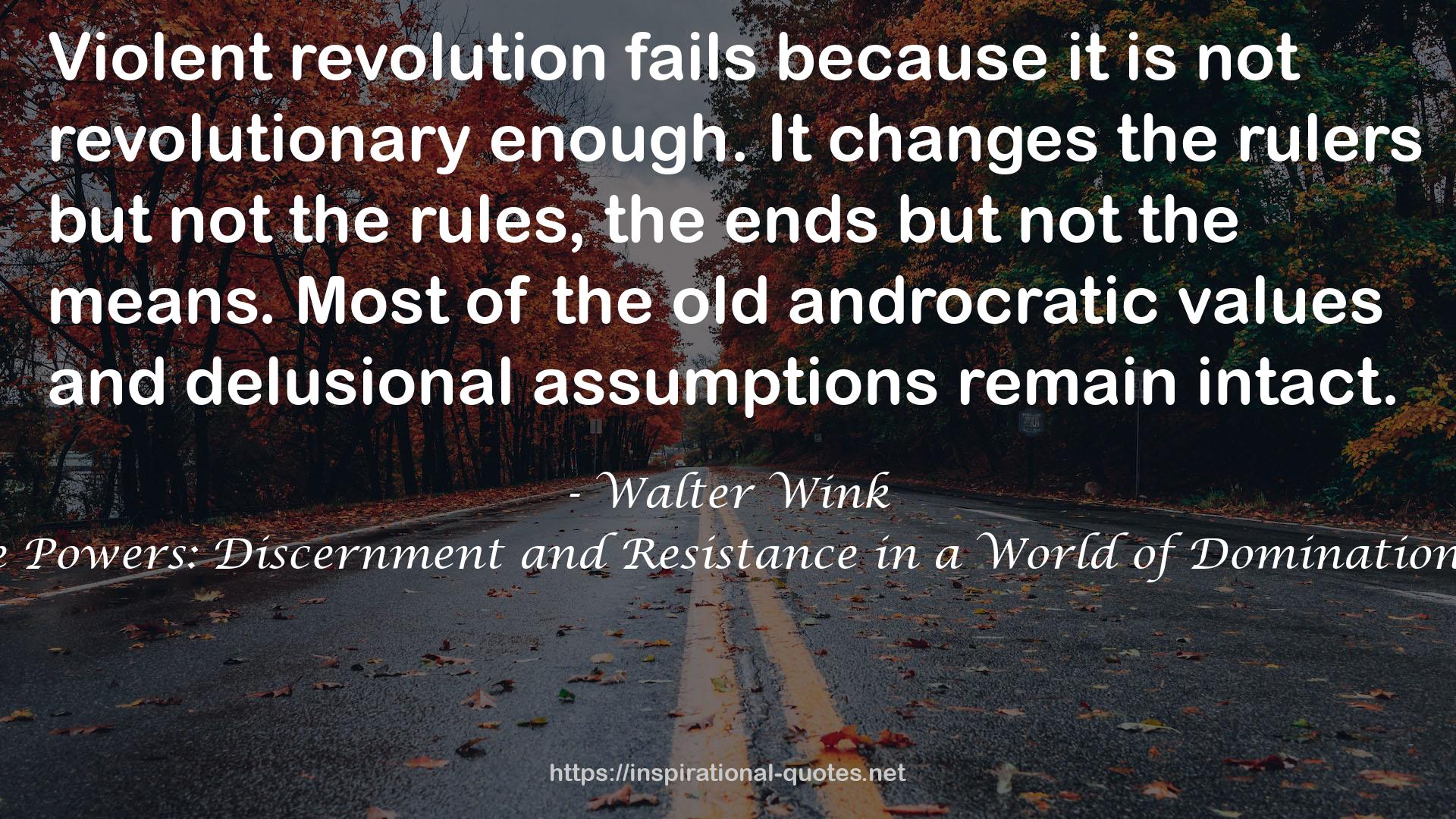 Engaging the Powers: Discernment and Resistance in a World of Domination (Powers, #3) QUOTES