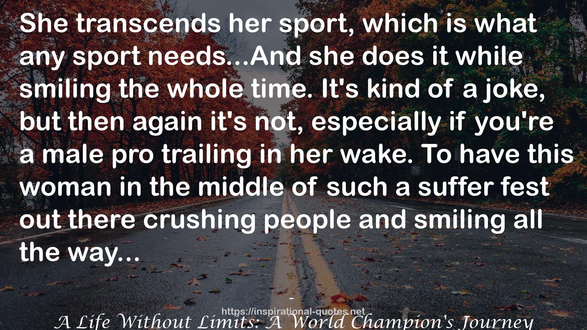 A Life Without Limits: A World Champion's Journey QUOTES
