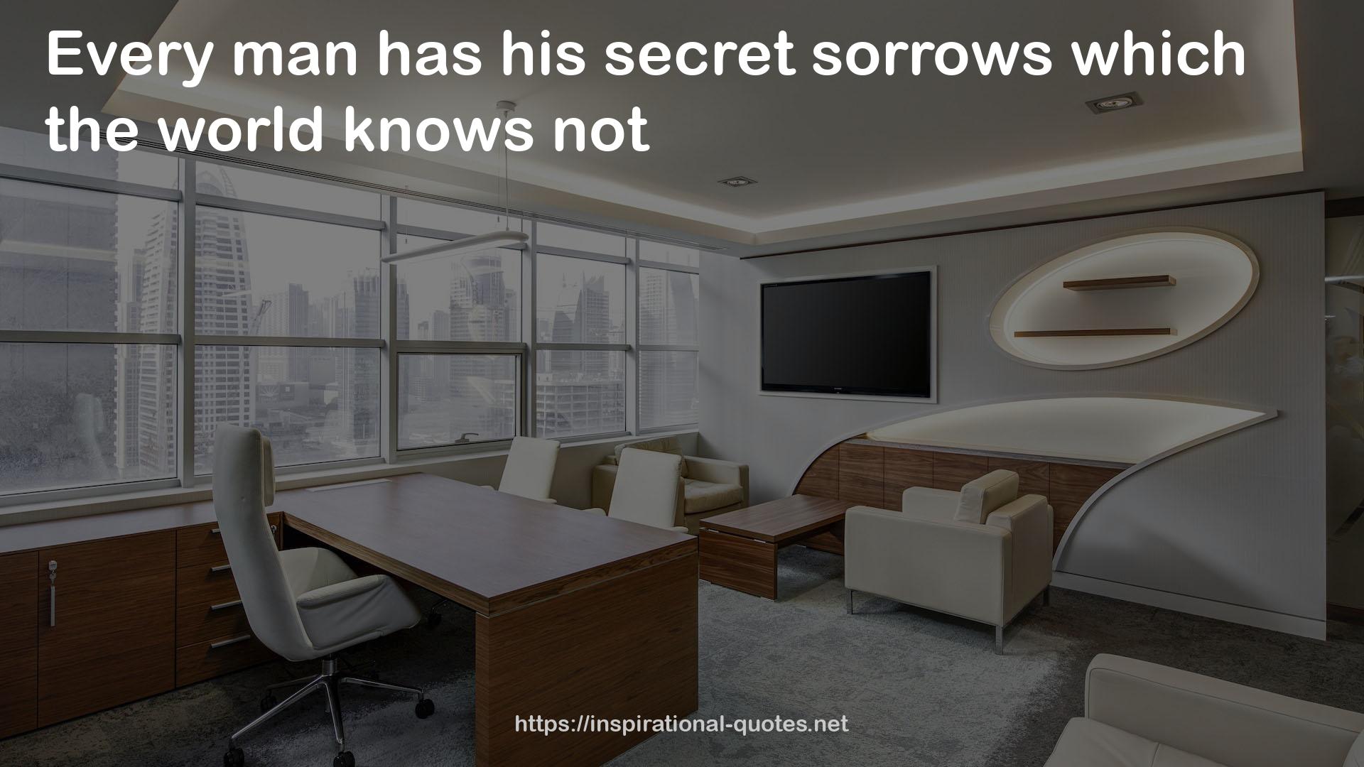 his secret sorrows  QUOTES