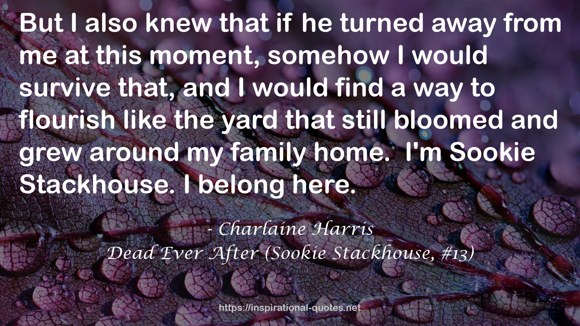 Dead Ever After (Sookie Stackhouse, #13) QUOTES