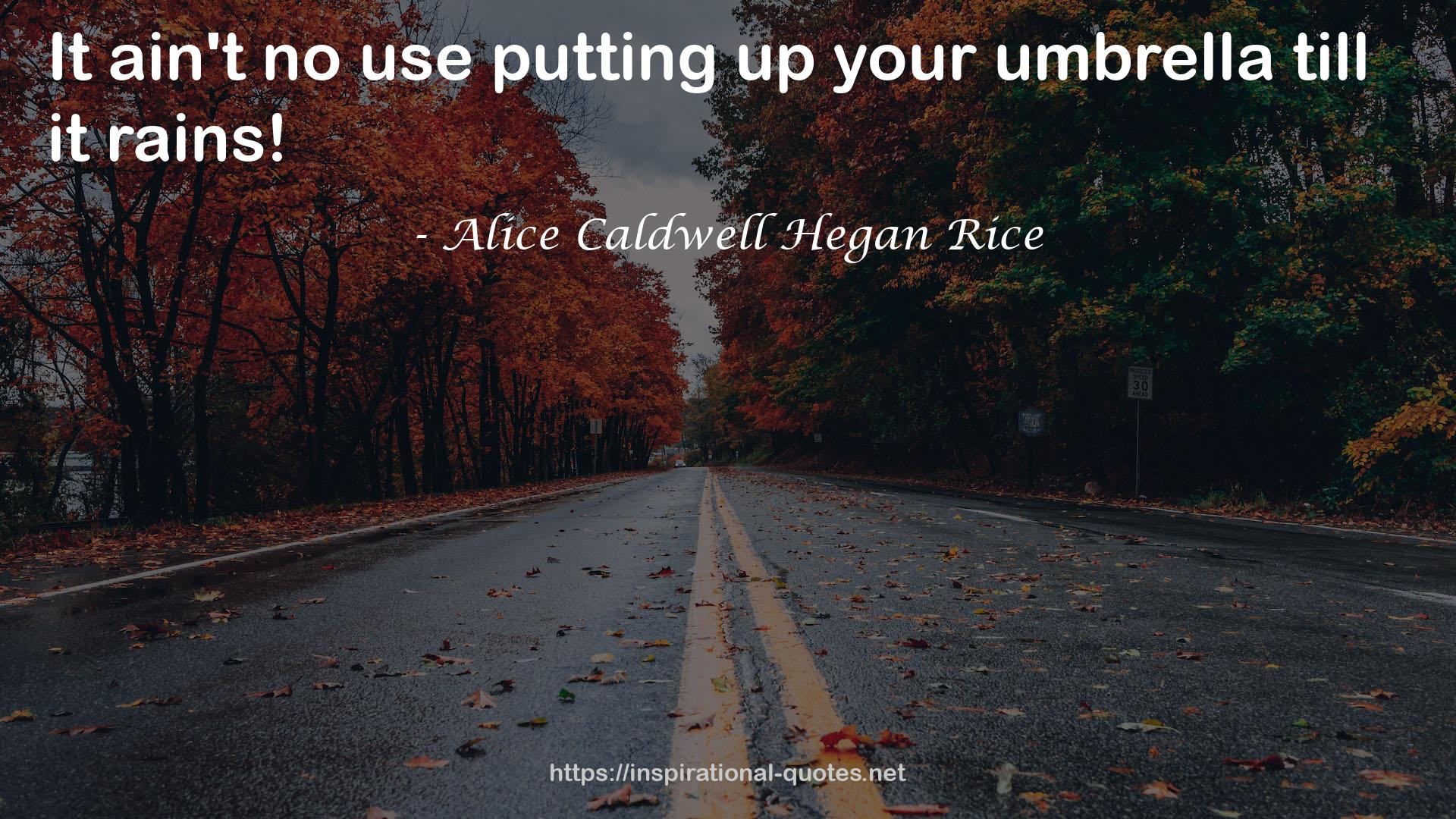 Alice Caldwell Hegan Rice QUOTES