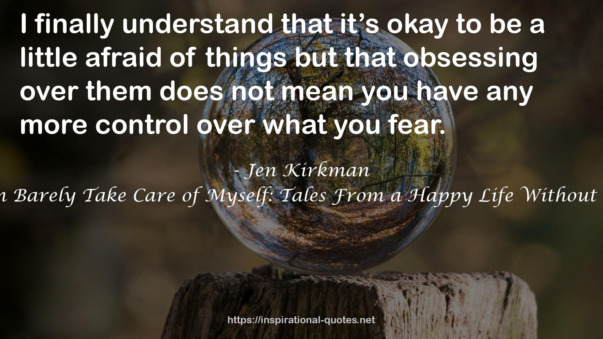 I Can Barely Take Care of Myself: Tales From a Happy Life Without Kids QUOTES