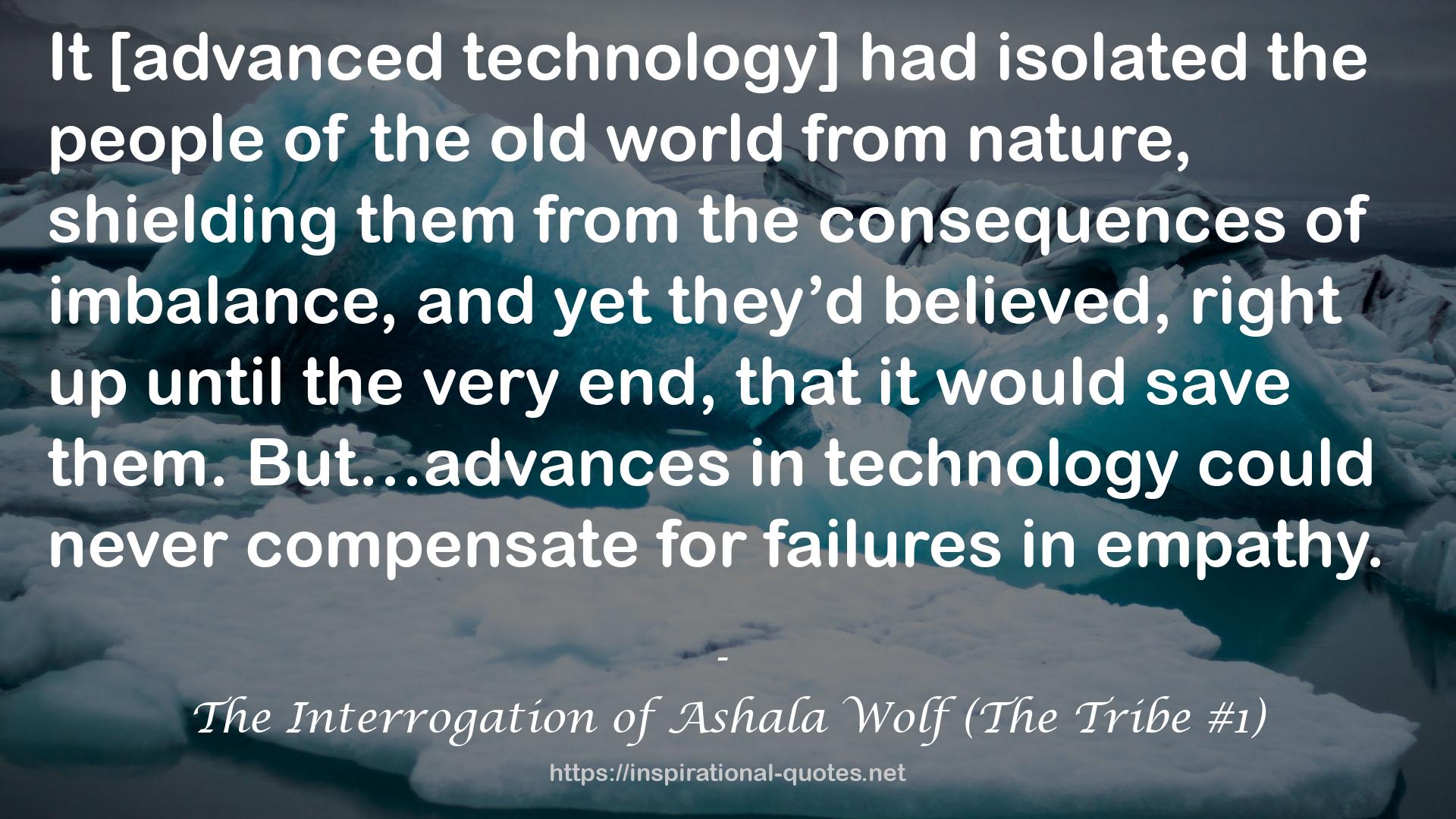 The Interrogation of Ashala Wolf (The Tribe #1) QUOTES