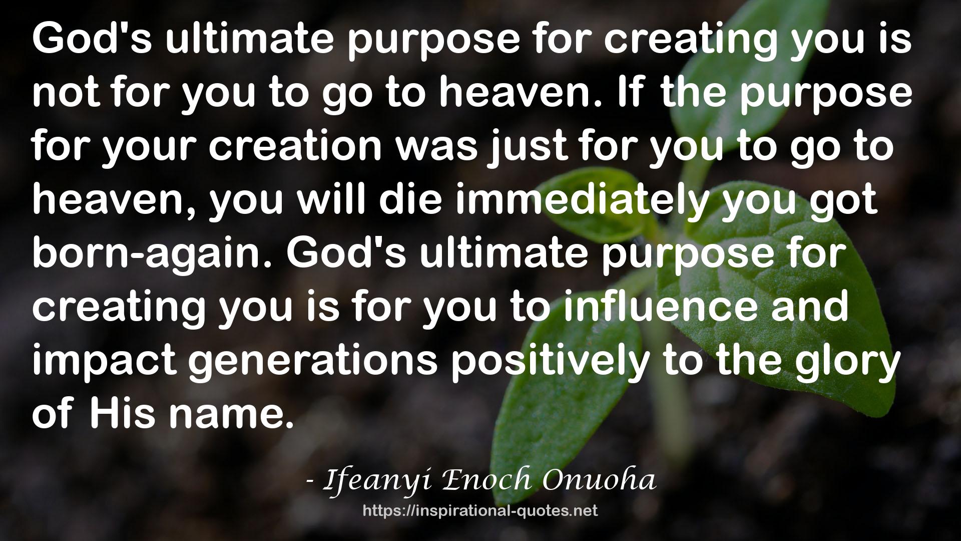 God's ultimate purpose  QUOTES
