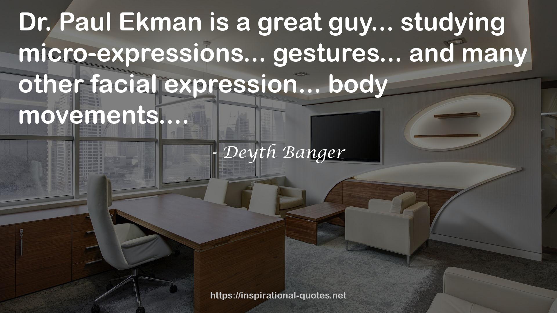 Ekman  QUOTES