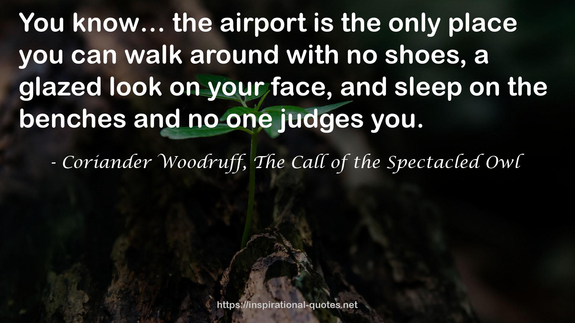 Coriander Woodruff, The Call of the Spectacled Owl QUOTES