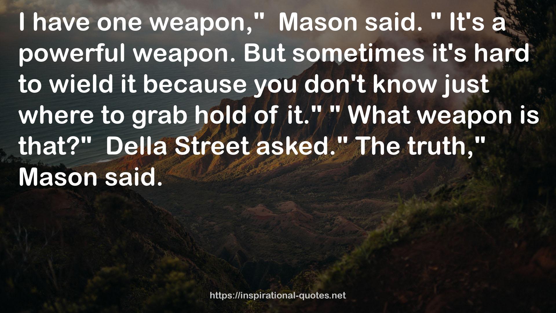 What weapon  QUOTES