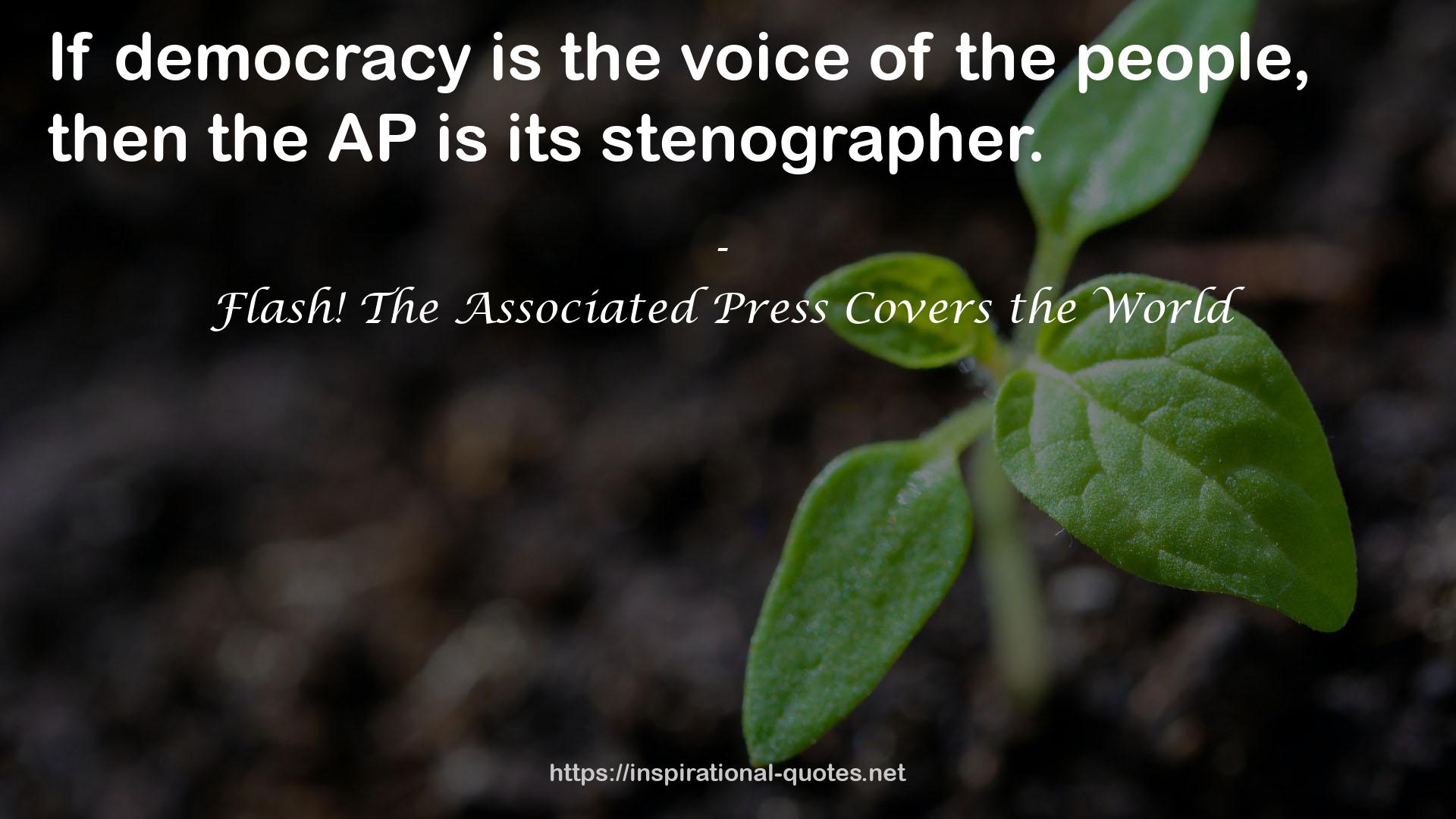 Flash! The Associated Press Covers the World QUOTES