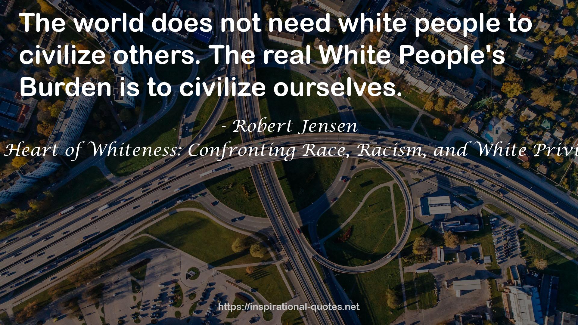 The Heart of Whiteness: Confronting Race, Racism, and White Privilege QUOTES