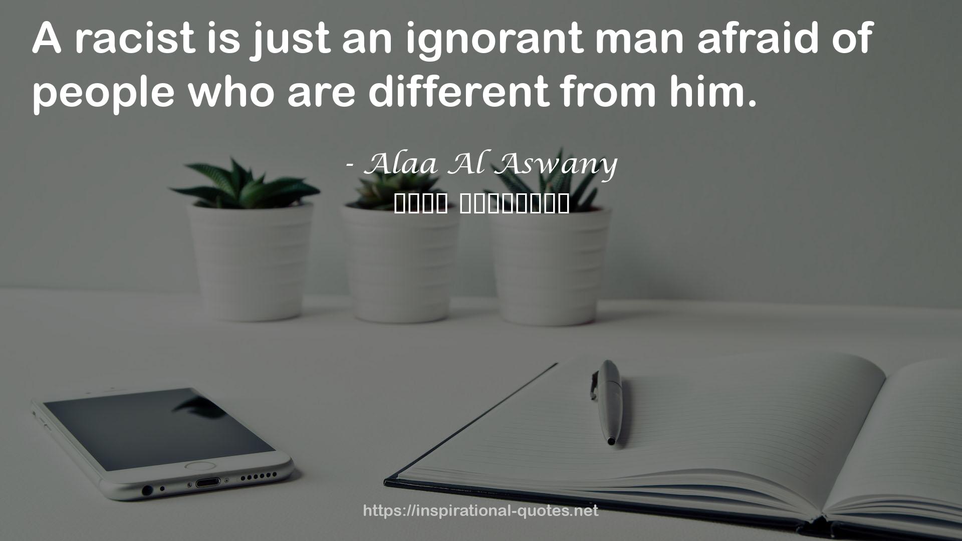 just an ignorant man  QUOTES