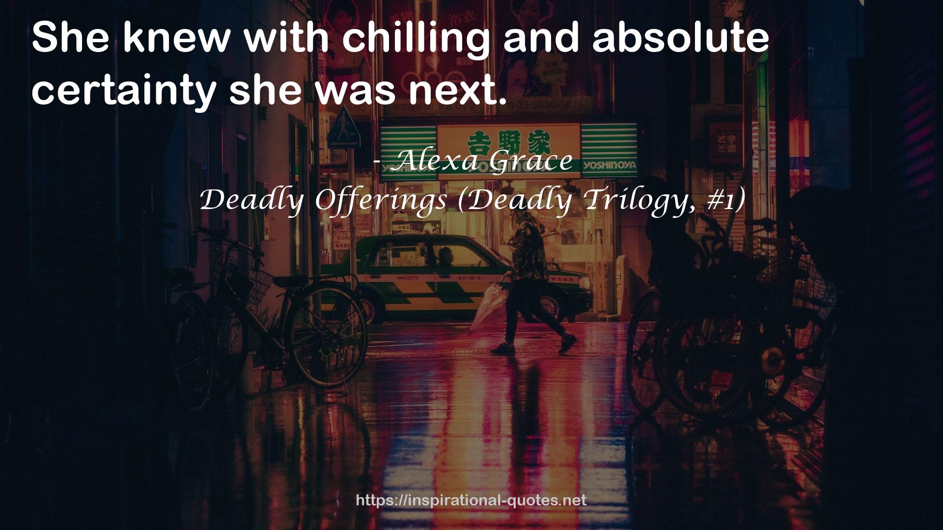 Deadly Offerings (Deadly Trilogy, #1) QUOTES