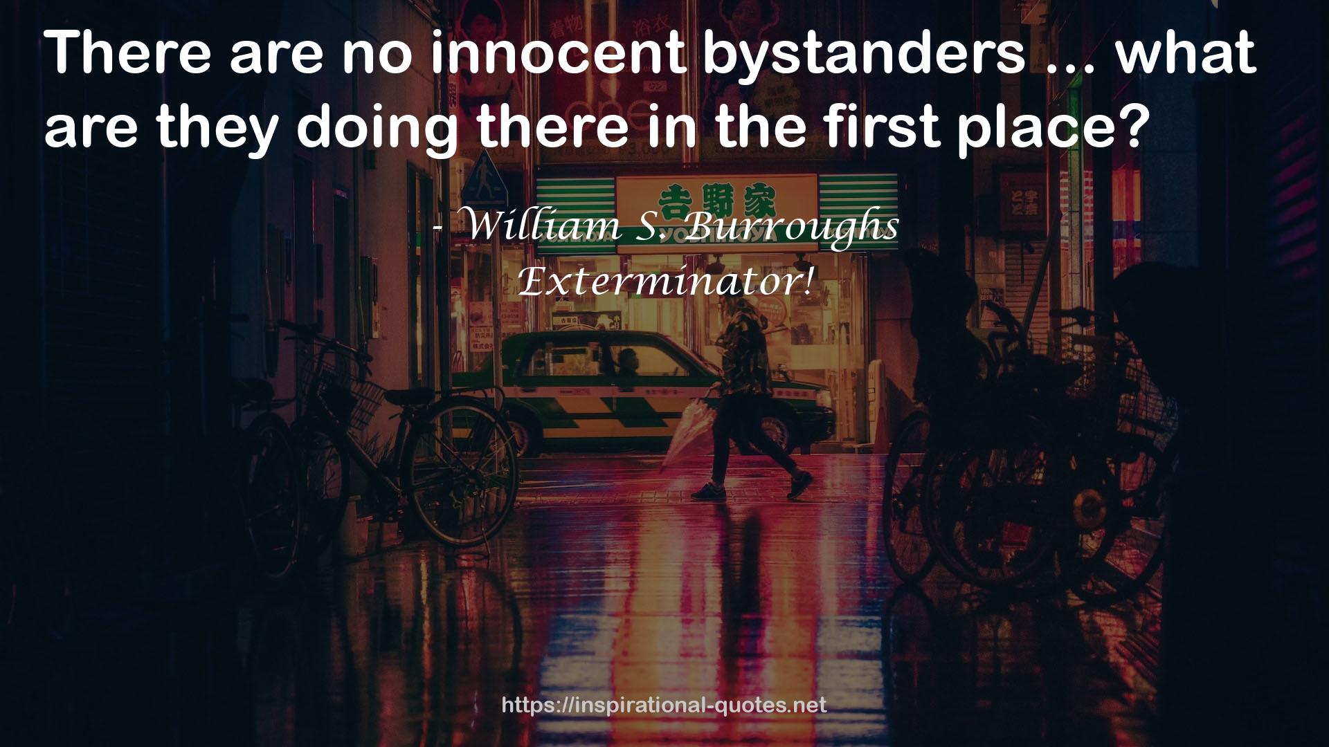 no innocent bystanders  QUOTES