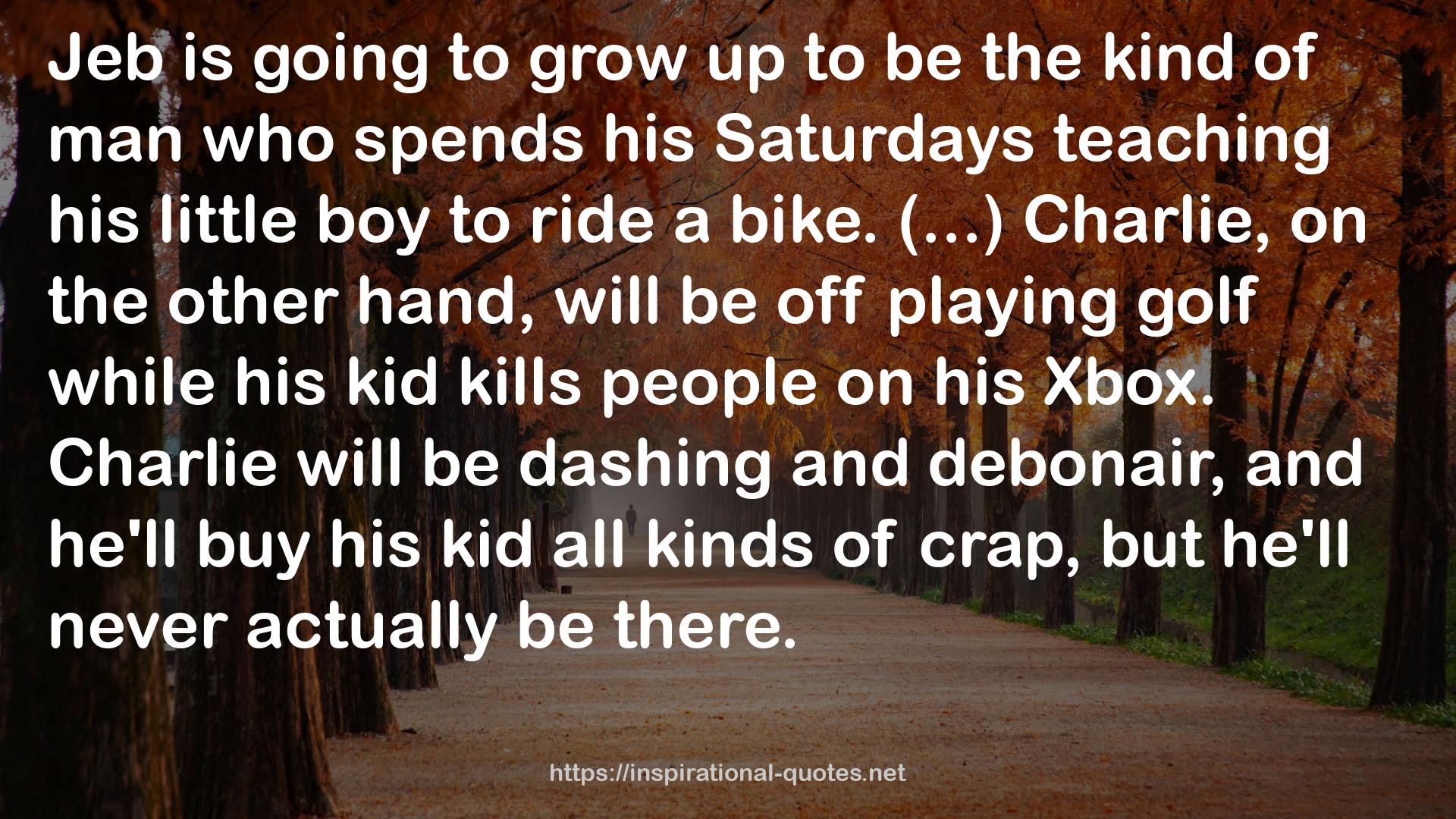 his Saturdays  QUOTES