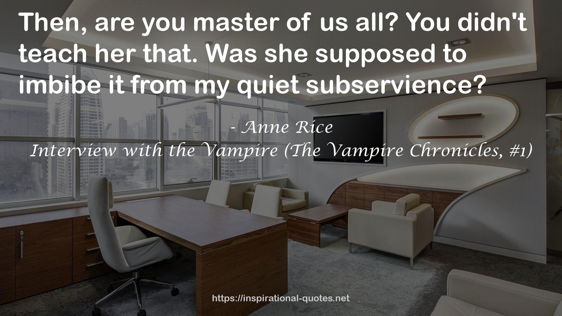 Interview with the Vampire (The Vampire Chronicles, #1) QUOTES