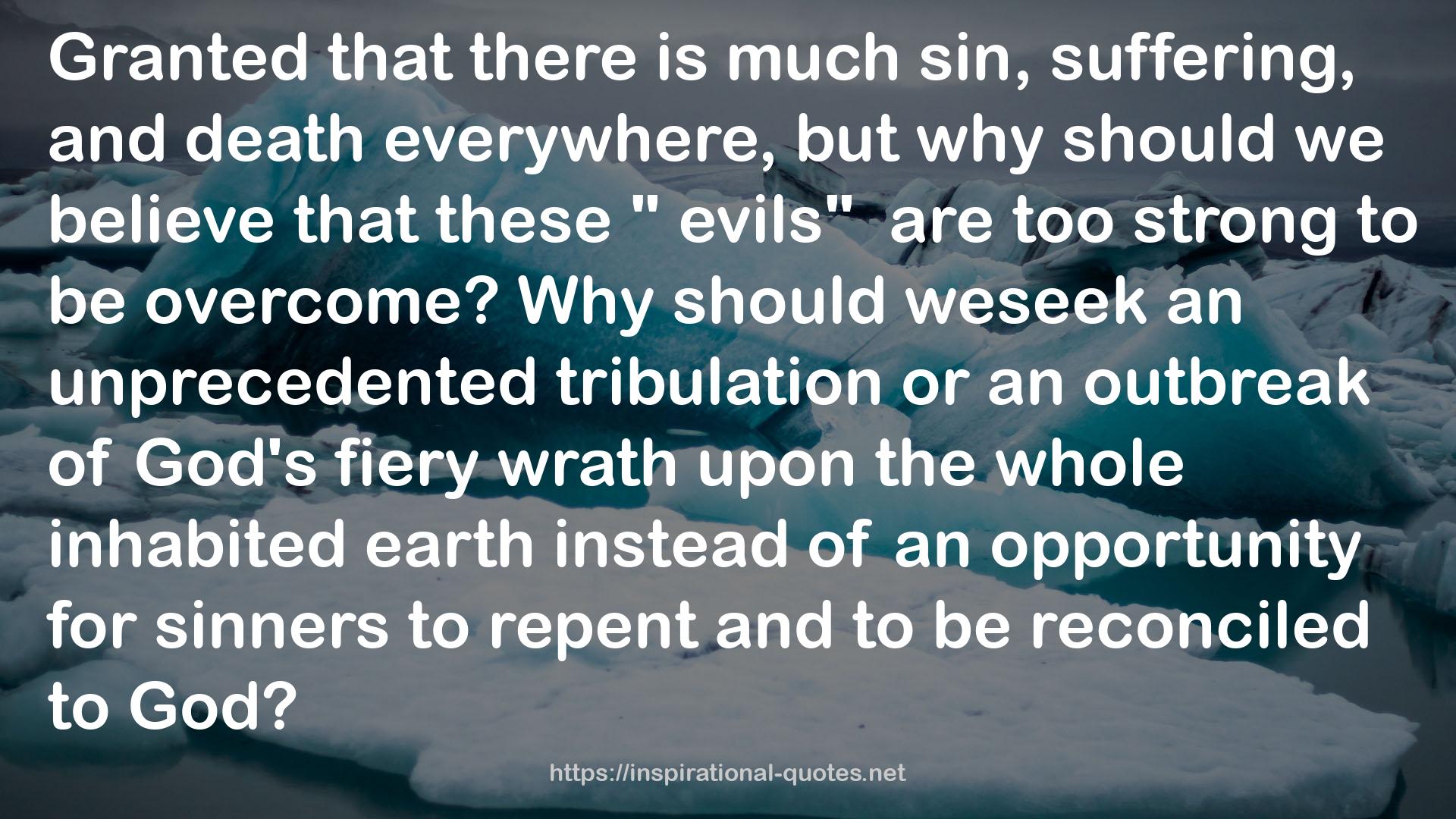 an unprecedented tribulation  QUOTES