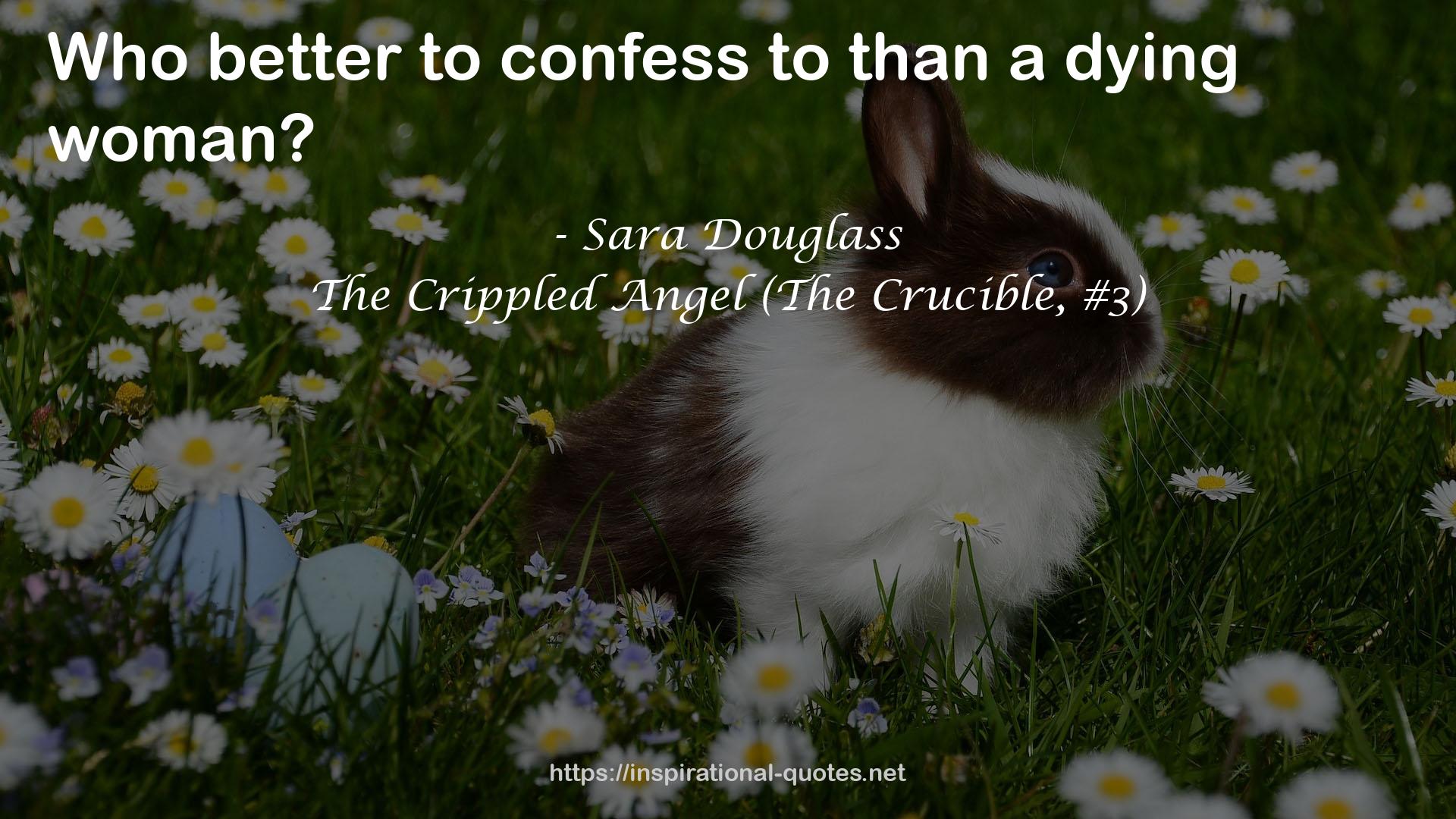 The Crippled Angel (The Crucible, #3) QUOTES