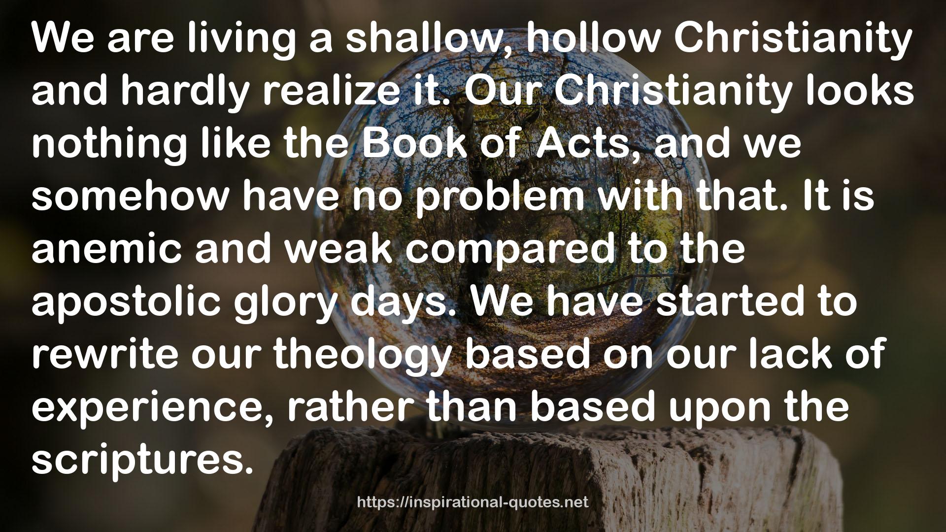 a shallow, hollow Christianity  QUOTES