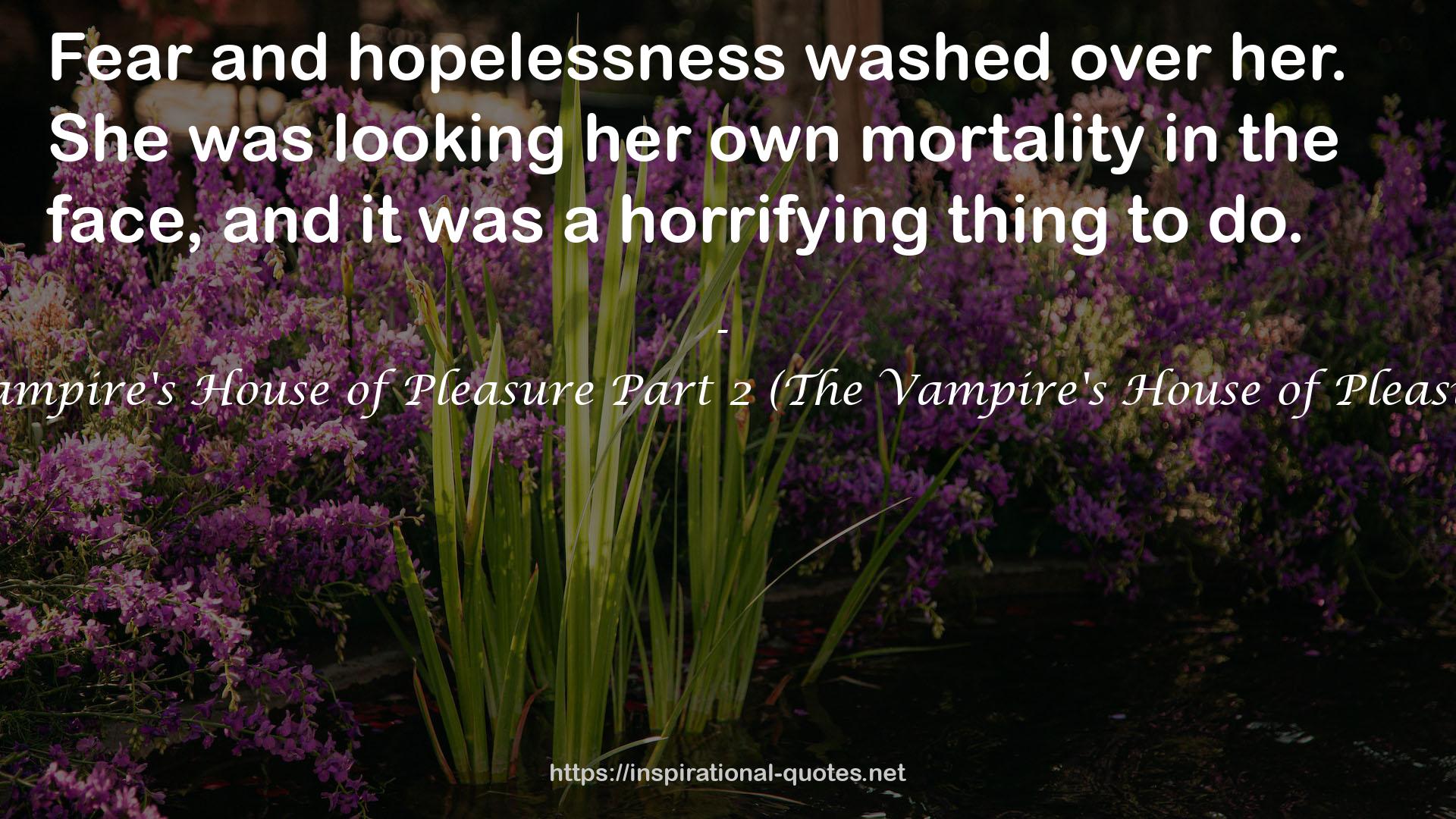 her own mortality  QUOTES