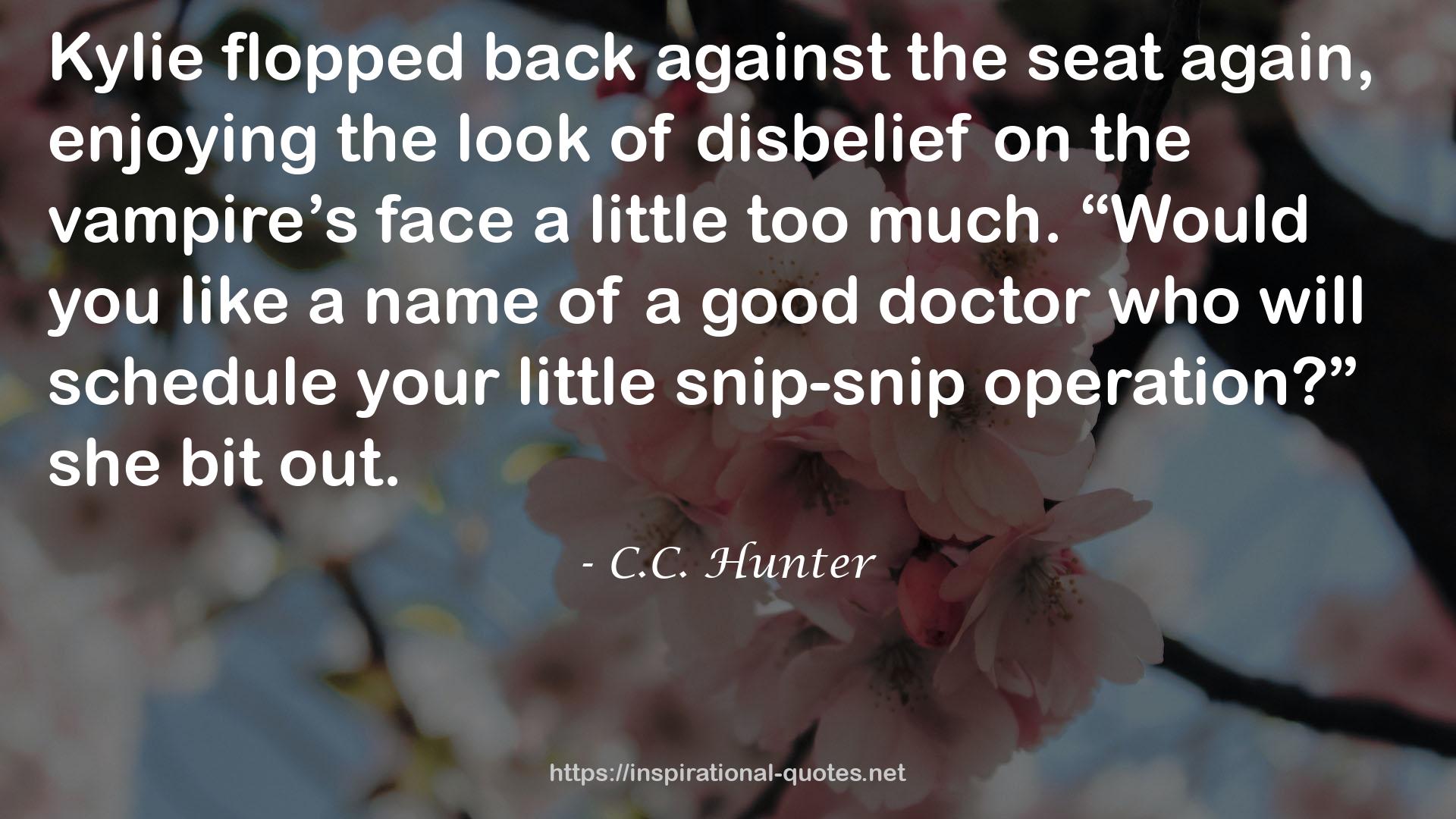 your little snip-snip  QUOTES