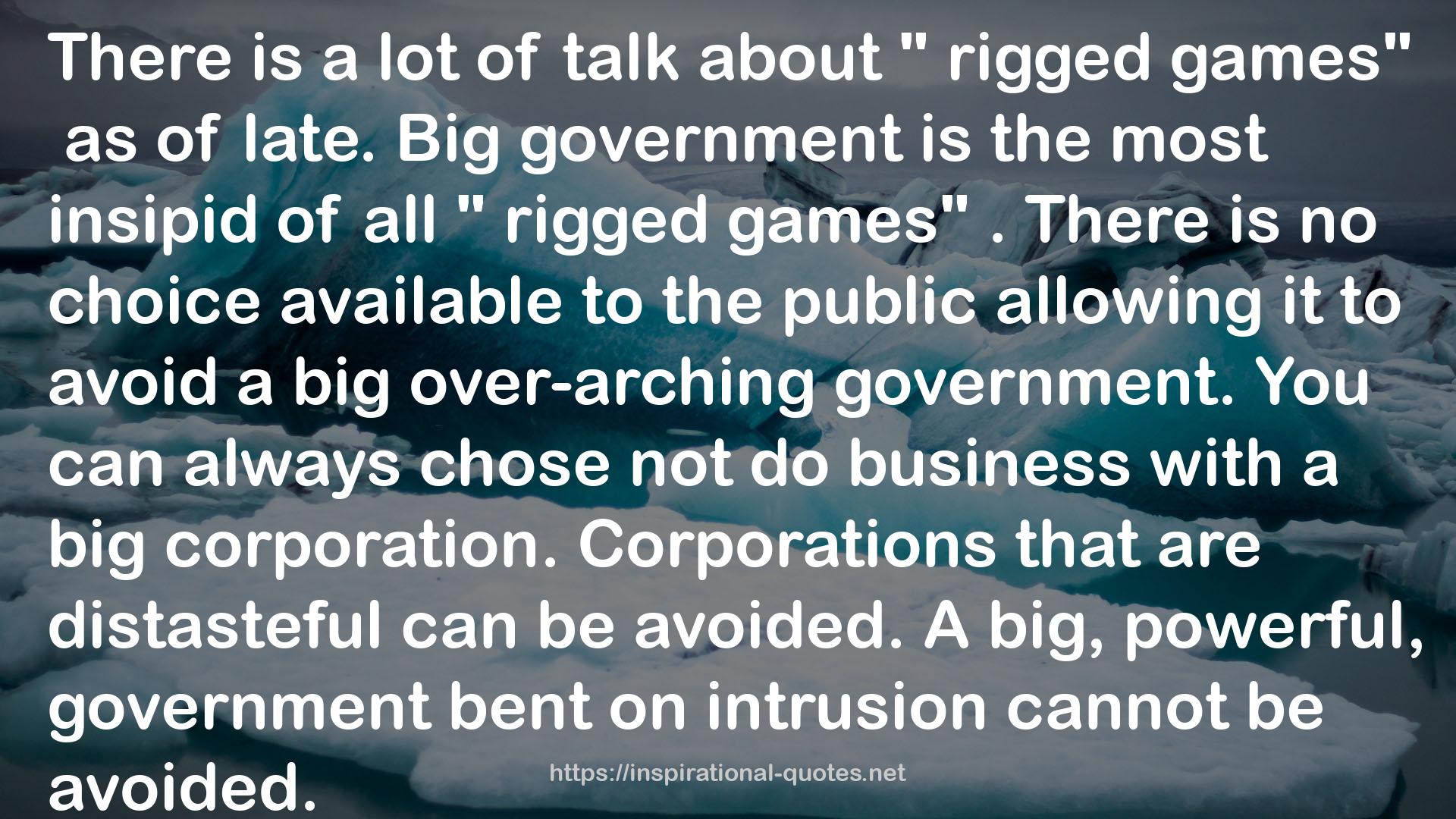 A big, powerful, government bent  QUOTES