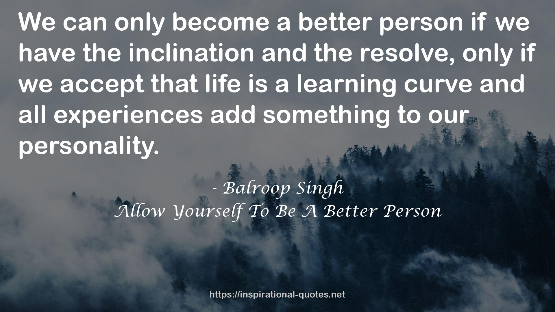 Allow Yourself To Be A Better Person QUOTES