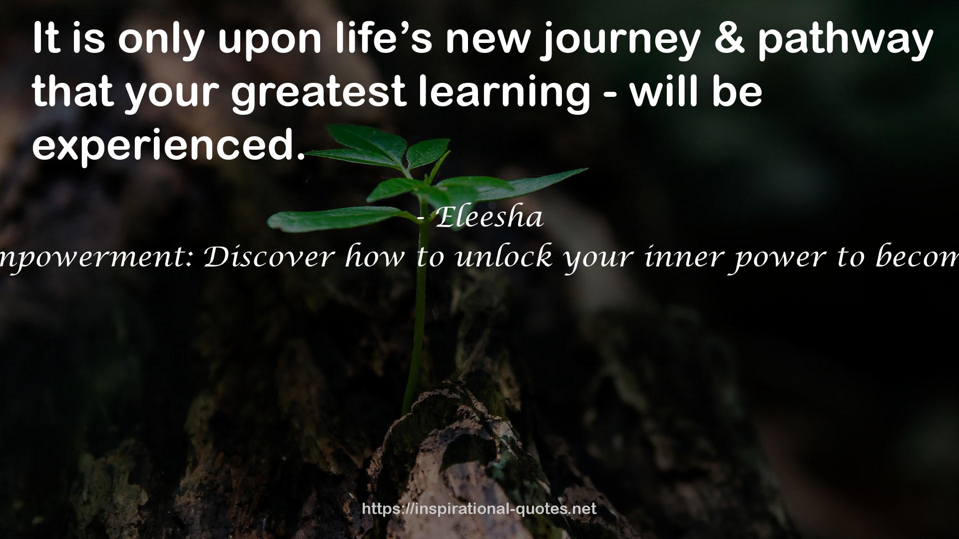 your greatest learning  QUOTES