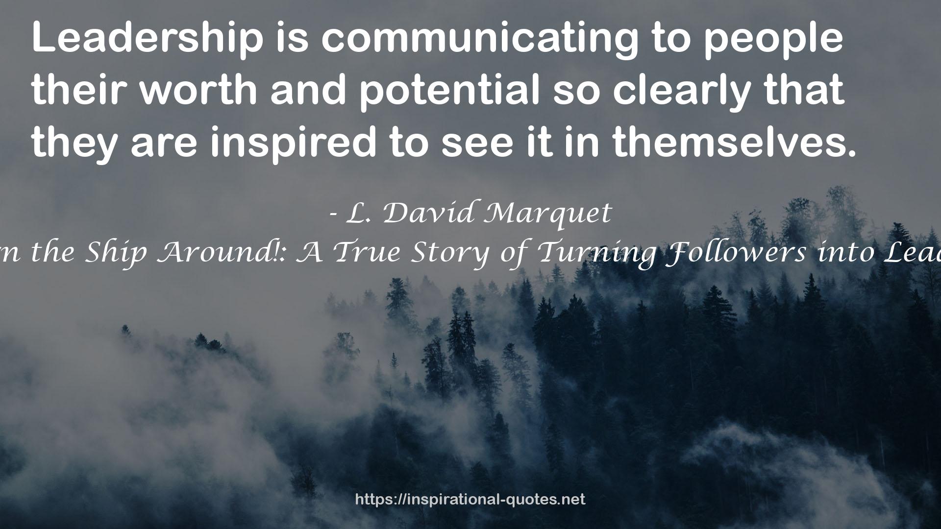 Turn the Ship Around!: A True Story of Turning Followers into Leaders QUOTES