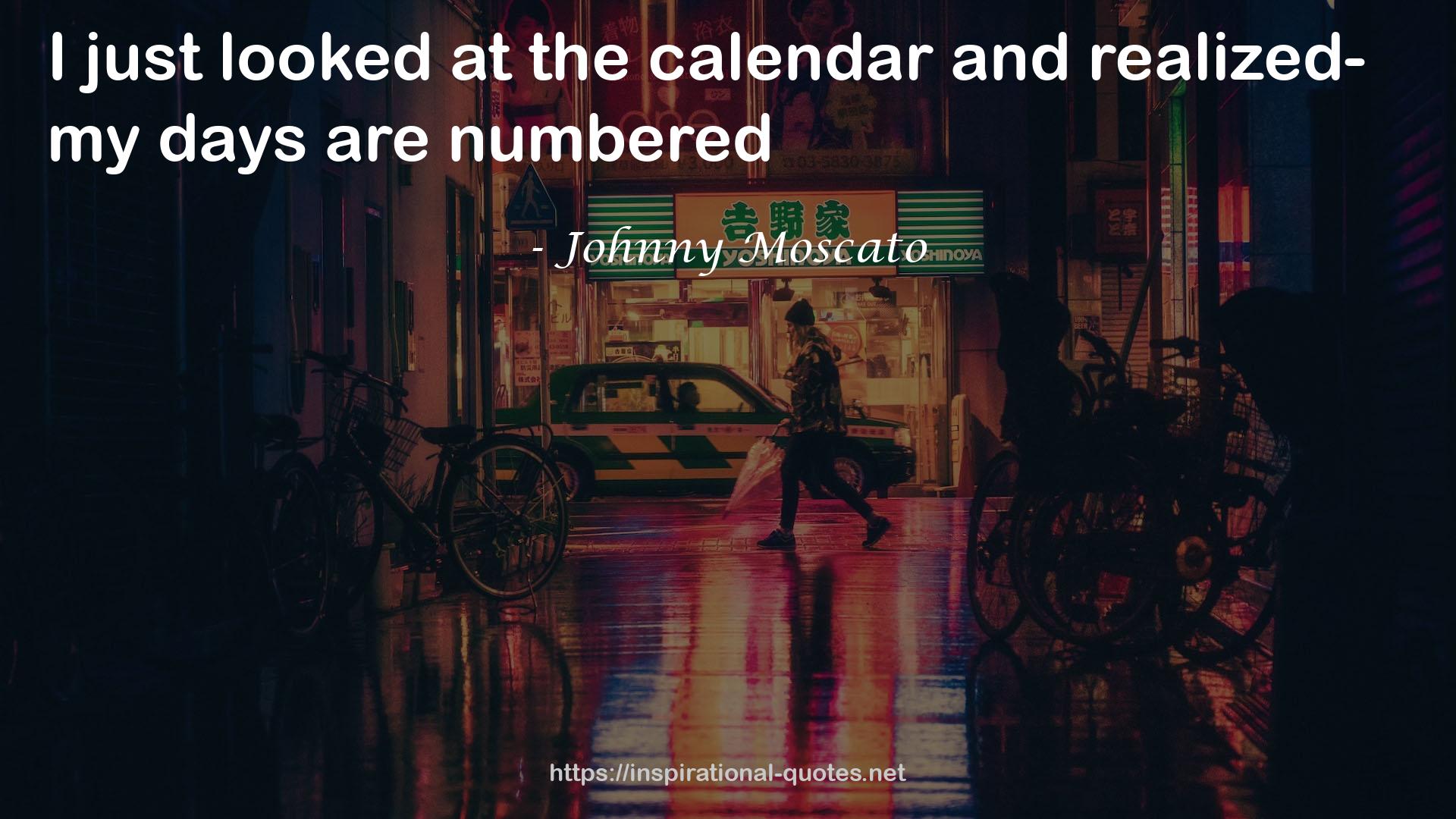 Johnny Moscato QUOTES