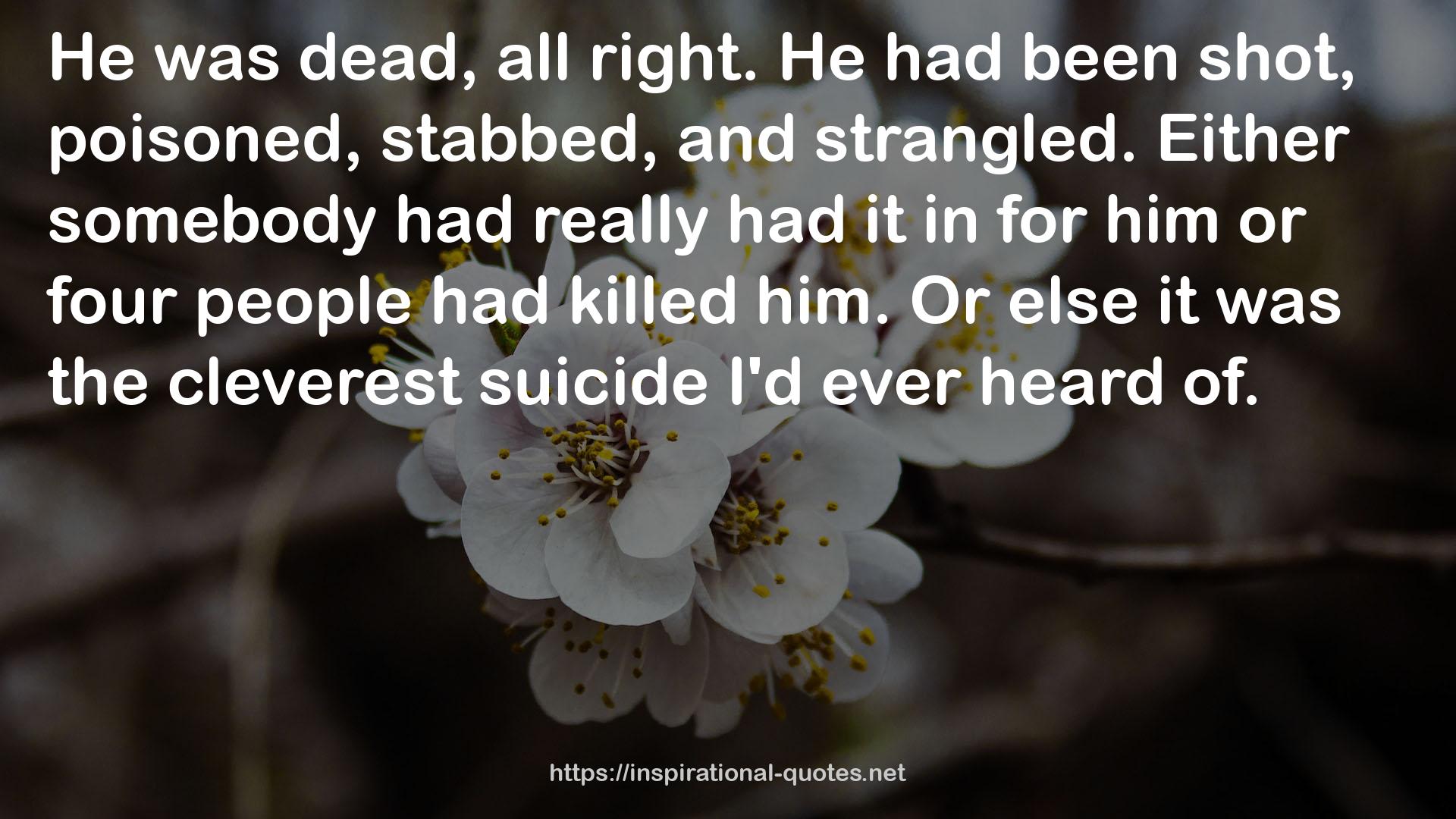 the cleverest suicide  QUOTES