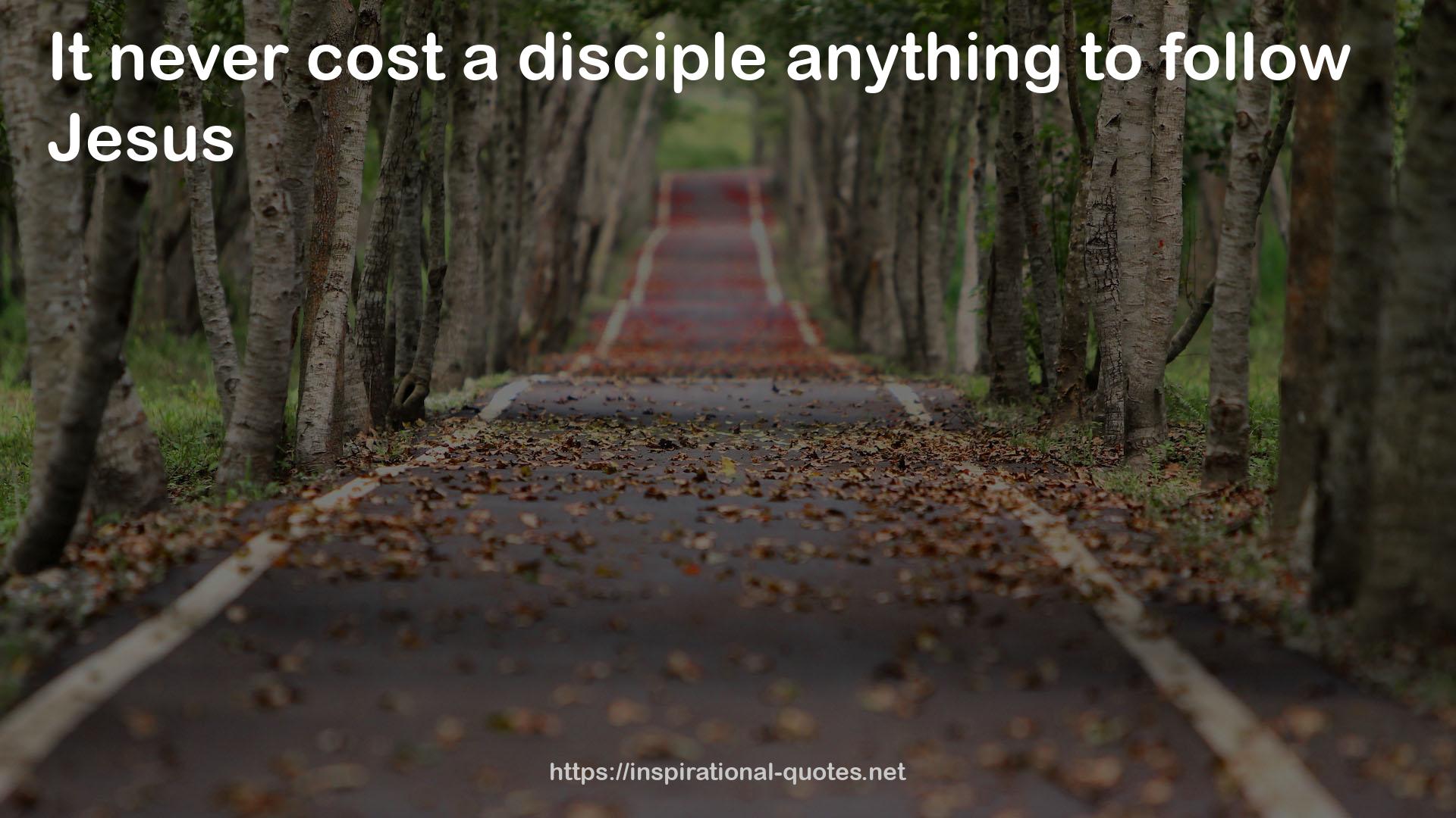 a disciple anything  QUOTES