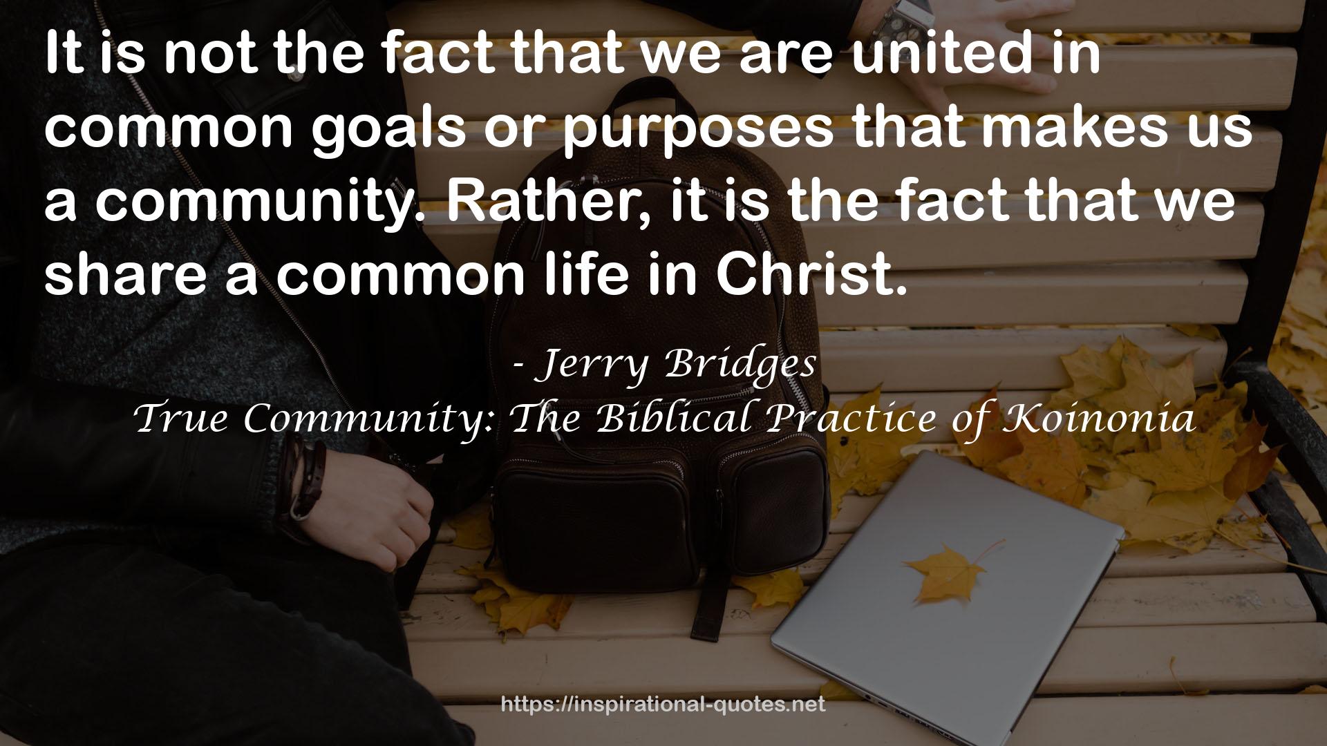 True Community: The Biblical Practice of Koinonia QUOTES