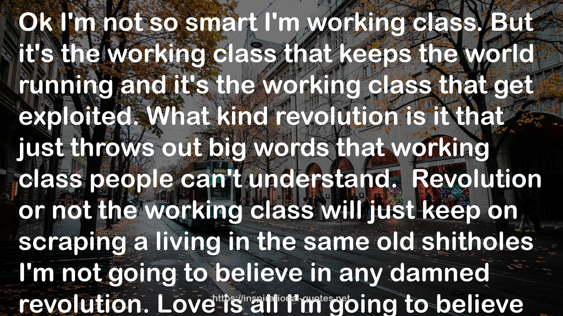 not the working class  QUOTES