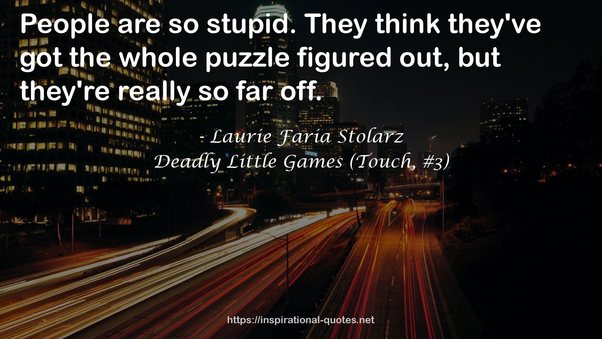 Deadly Little Games (Touch, #3) QUOTES