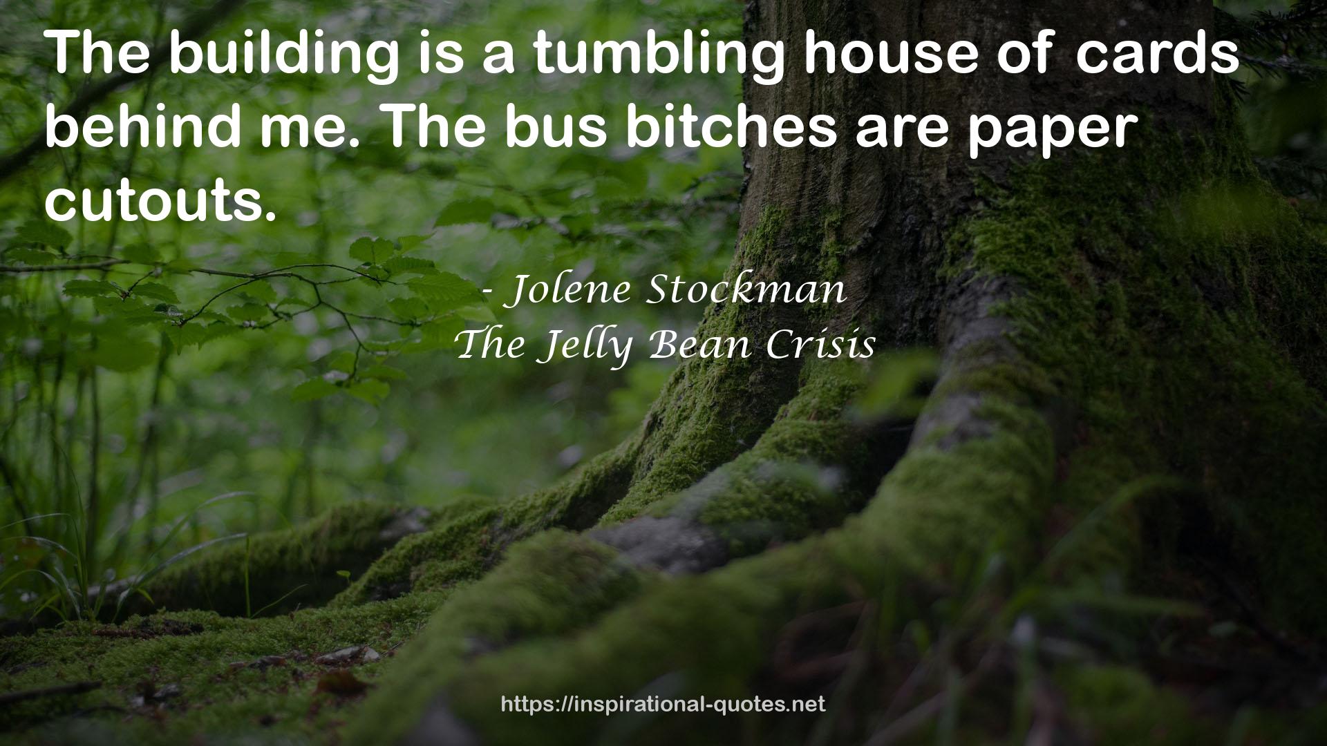 a tumbling house  QUOTES