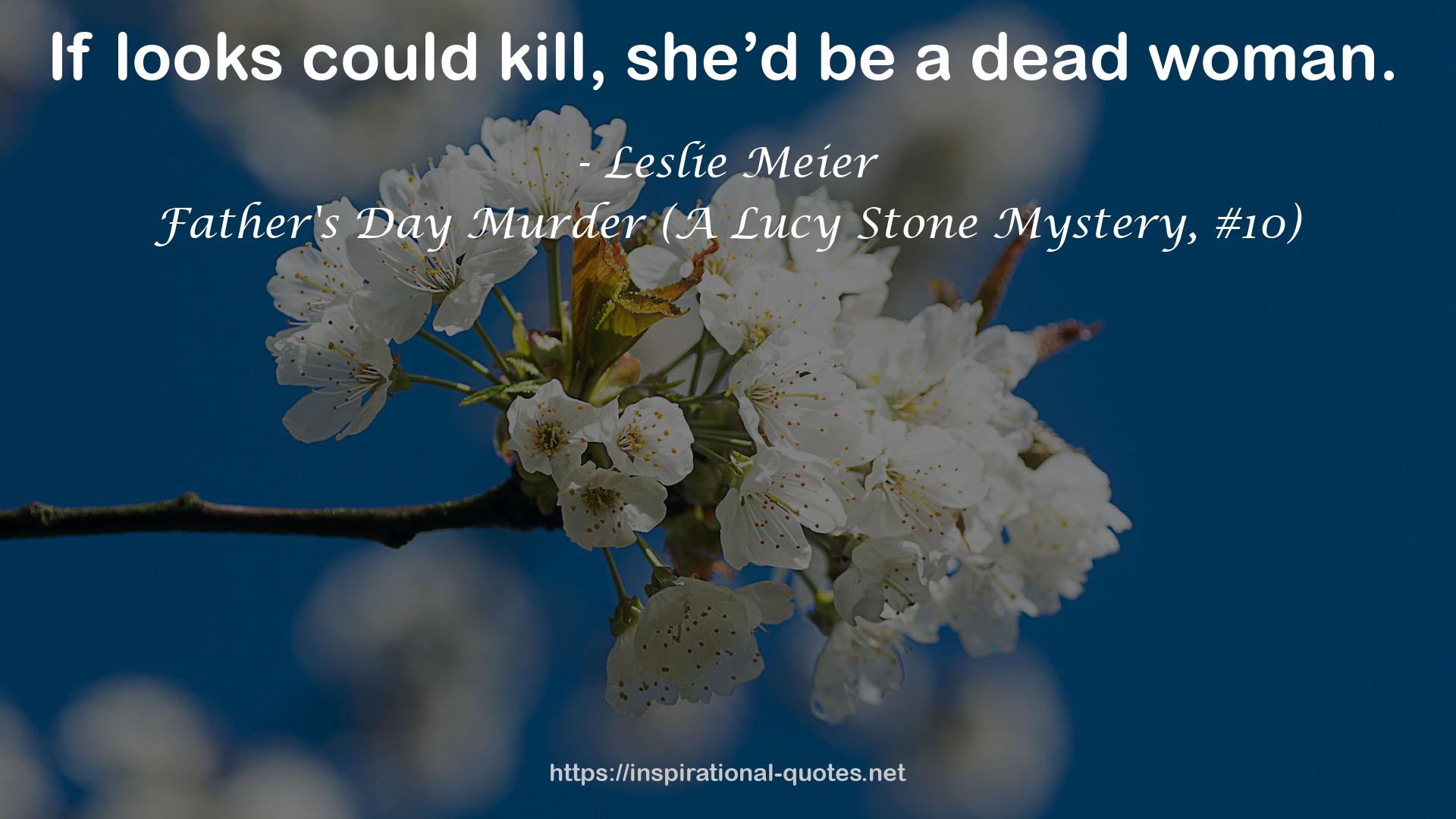 Father's Day Murder (A Lucy Stone Mystery, #10) QUOTES