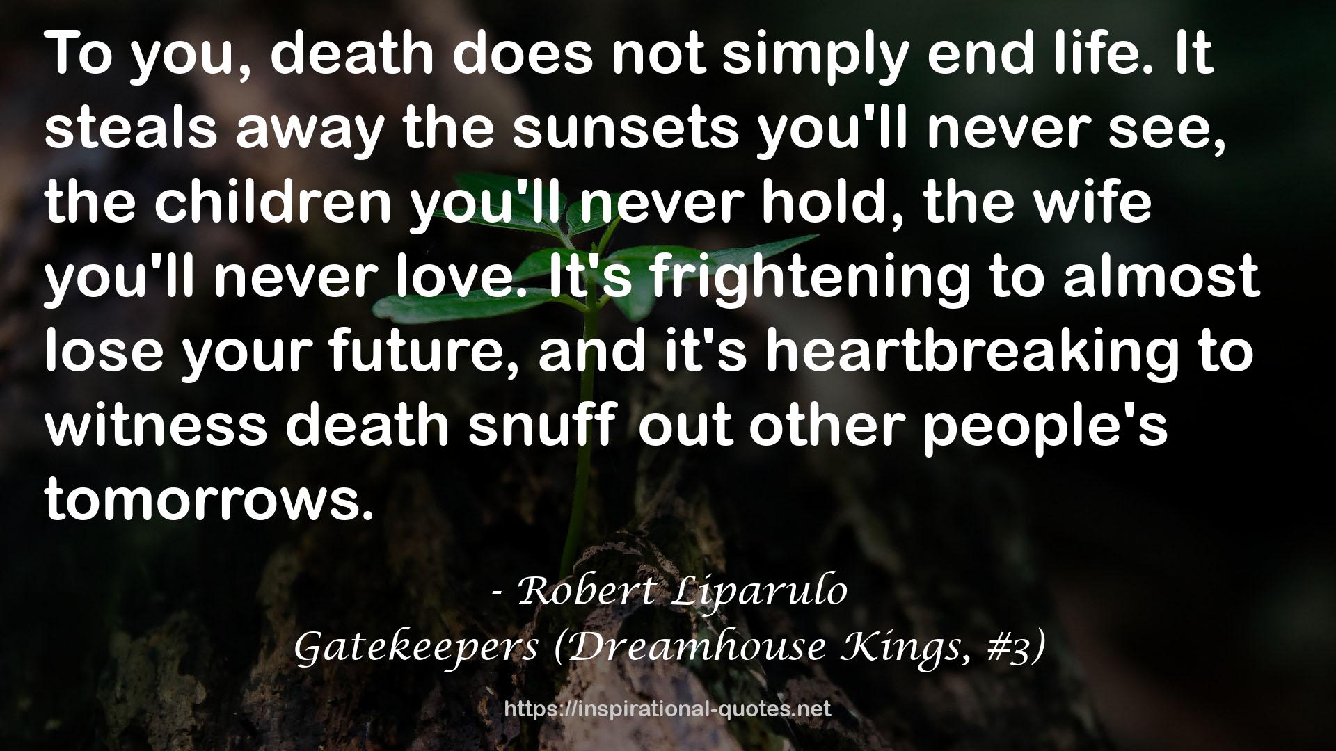 Gatekeepers (Dreamhouse Kings, #3) QUOTES