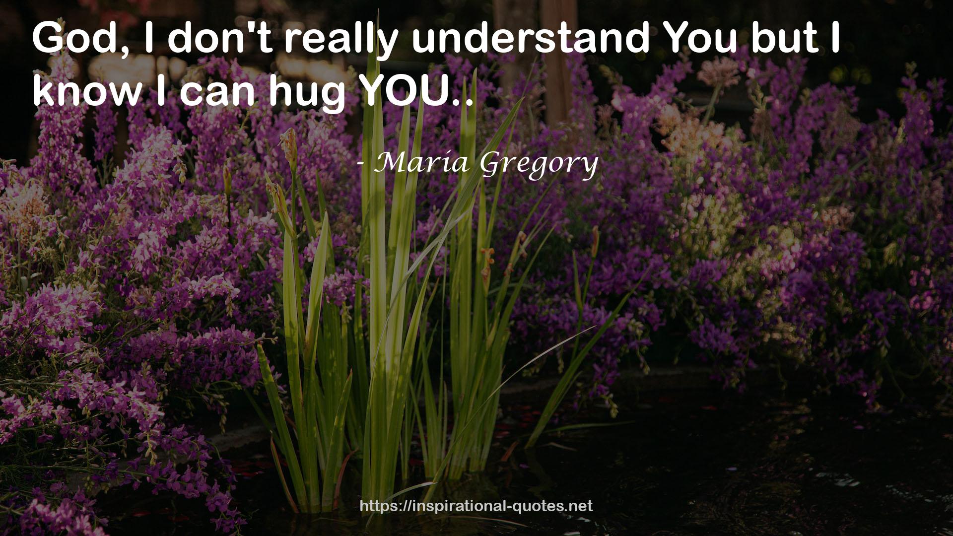Maria Gregory QUOTES