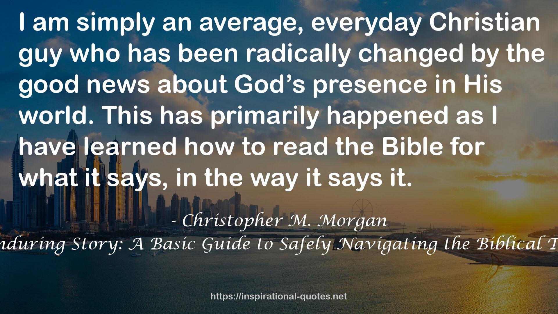 One Enduring Story: A Basic Guide to Safely Navigating the Biblical Terrain QUOTES