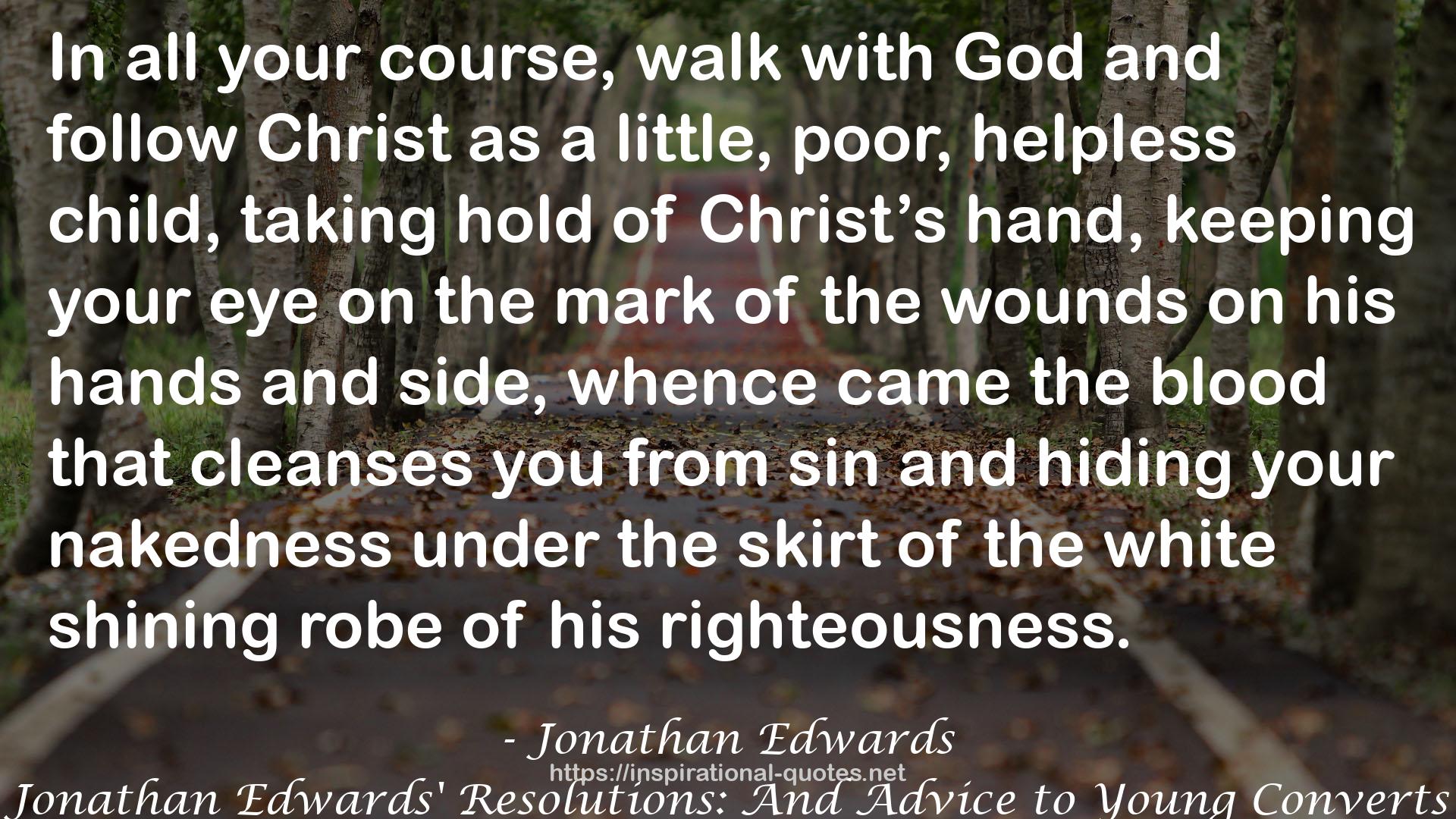 Jonathan Edwards' Resolutions: And Advice to Young Converts QUOTES