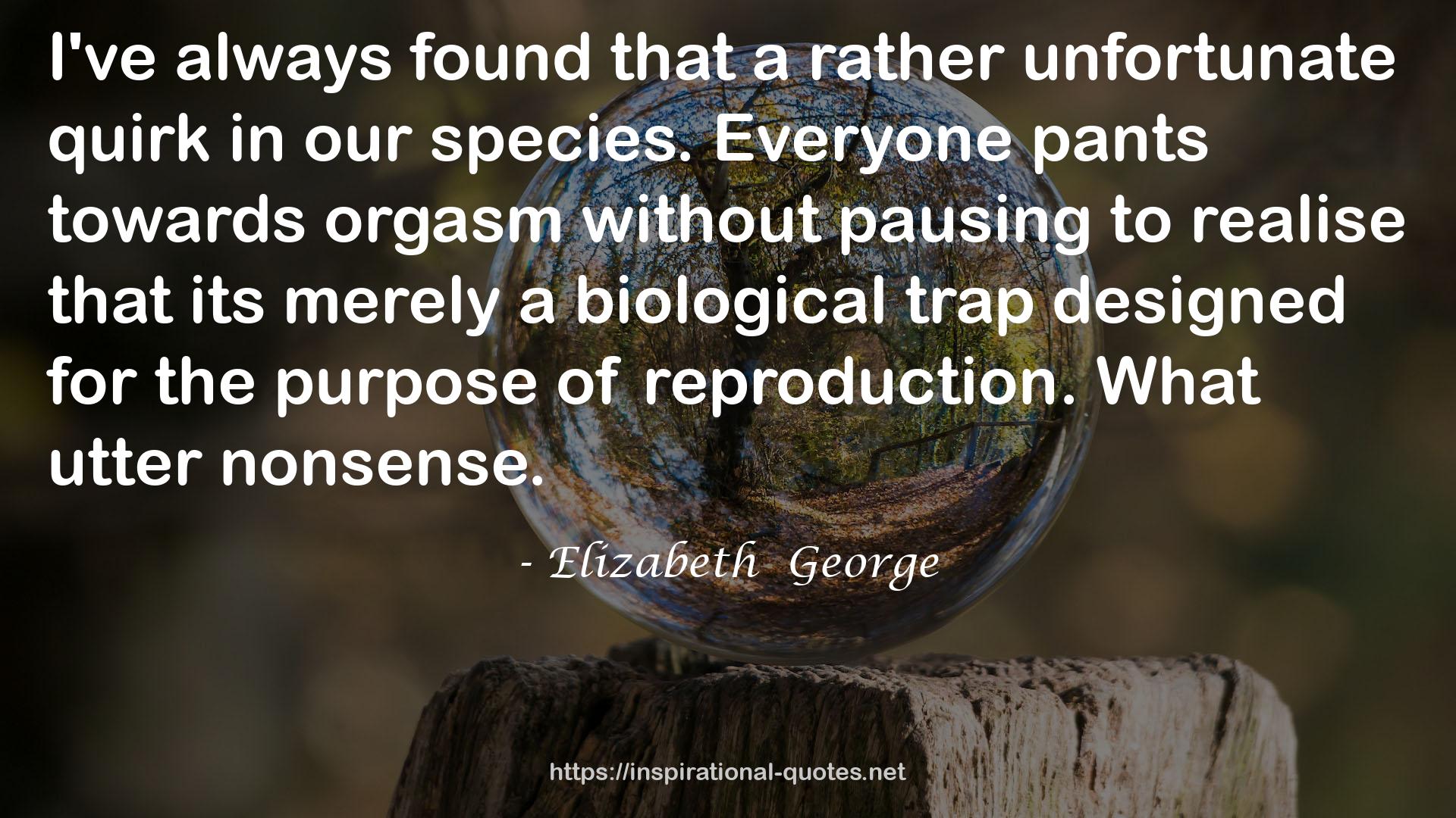 its merely a biological trap  QUOTES