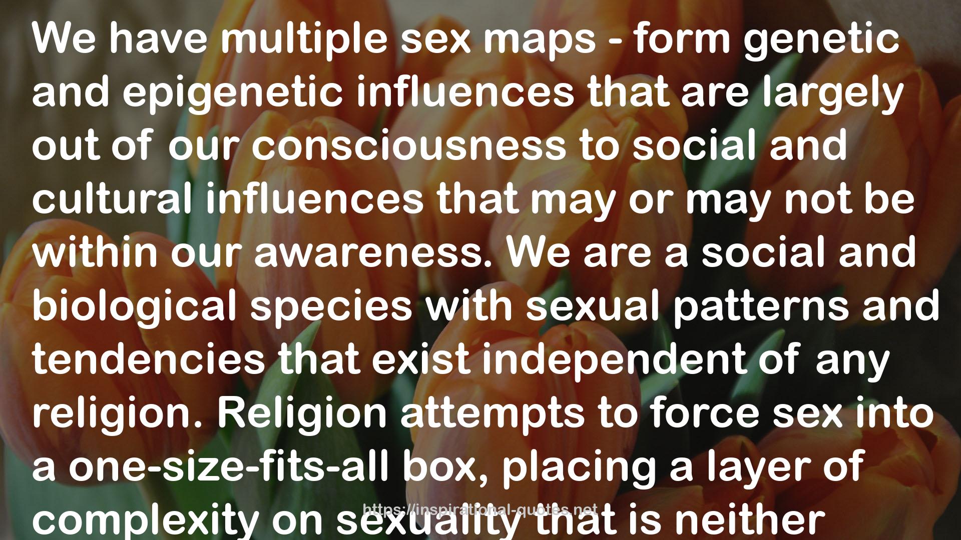 multiple sex maps - form genetic and epigenetic influences  QUOTES