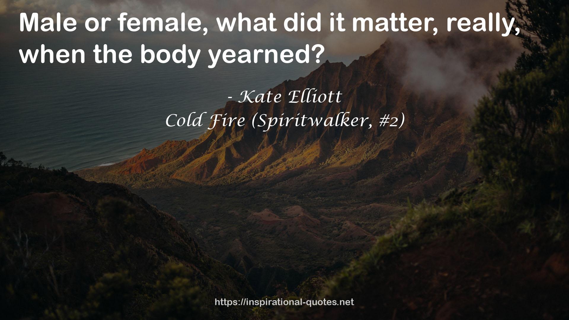 Cold Fire (Spiritwalker, #2) QUOTES